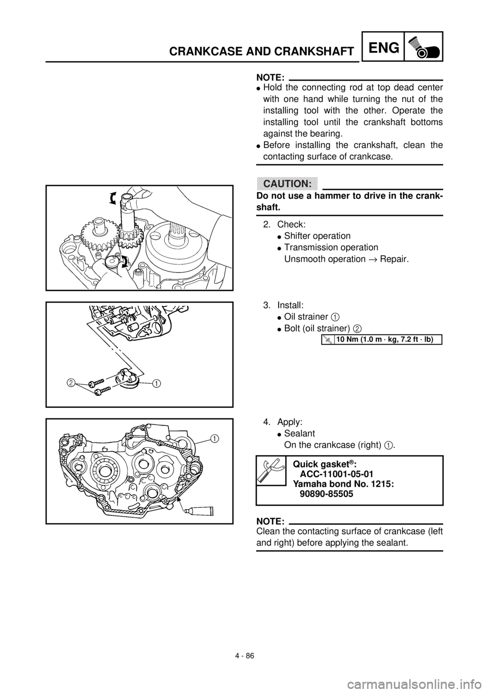 YAMAHA WR 400F 2000 Notices Demploi (in French) 4 - 86
ENGCRANKCASE AND CRANKSHAFT
NOTE:
lHold the connecting rod at top dead center
with one hand while turning the nut of the
installing tool with the other. Operate the
installing tool until the cr YAMAHA WR 400F 2000 Notices Demploi (in French) 4 - 86
ENGCRANKCASE AND CRANKSHAFT
NOTE:
lHold the connecting rod at top dead center
with one hand while turning the nut of the
installing tool with the other. Operate the
installing tool until the cr