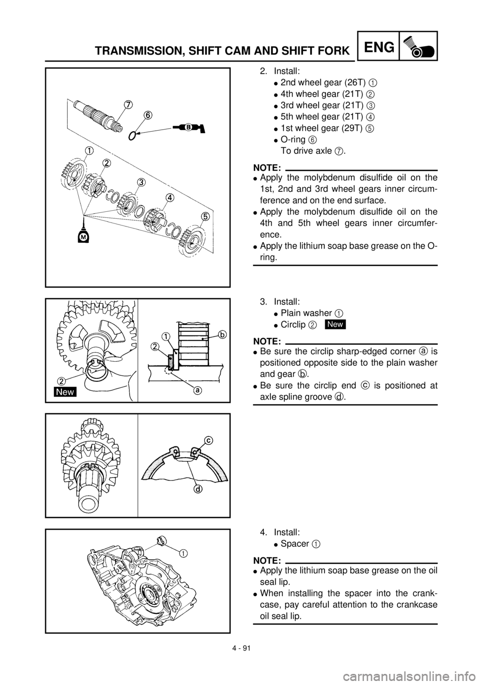 YAMAHA WR 400F 2000 Notices Demploi (in French) 4 - 91
ENGTRANSMISSION, SHIFT CAM AND SHIFT FORK
2. Install:
l2nd wheel gear (26T) 1
l4th wheel gear (21T) 2
l3rd wheel gear (21T) 3
l5th wheel gear (21T) 4
l1st wheel gear (29T) 5
lO-ring 6
To d YAMAHA WR 400F 2000 Notices Demploi (in French) 4 - 91
ENGTRANSMISSION, SHIFT CAM AND SHIFT FORK
2. Install:
l2nd wheel gear (26T) 1
l4th wheel gear (21T) 2
l3rd wheel gear (21T) 3
l5th wheel gear (21T) 4
l1st wheel gear (29T) 5
lO-ring 6
To d