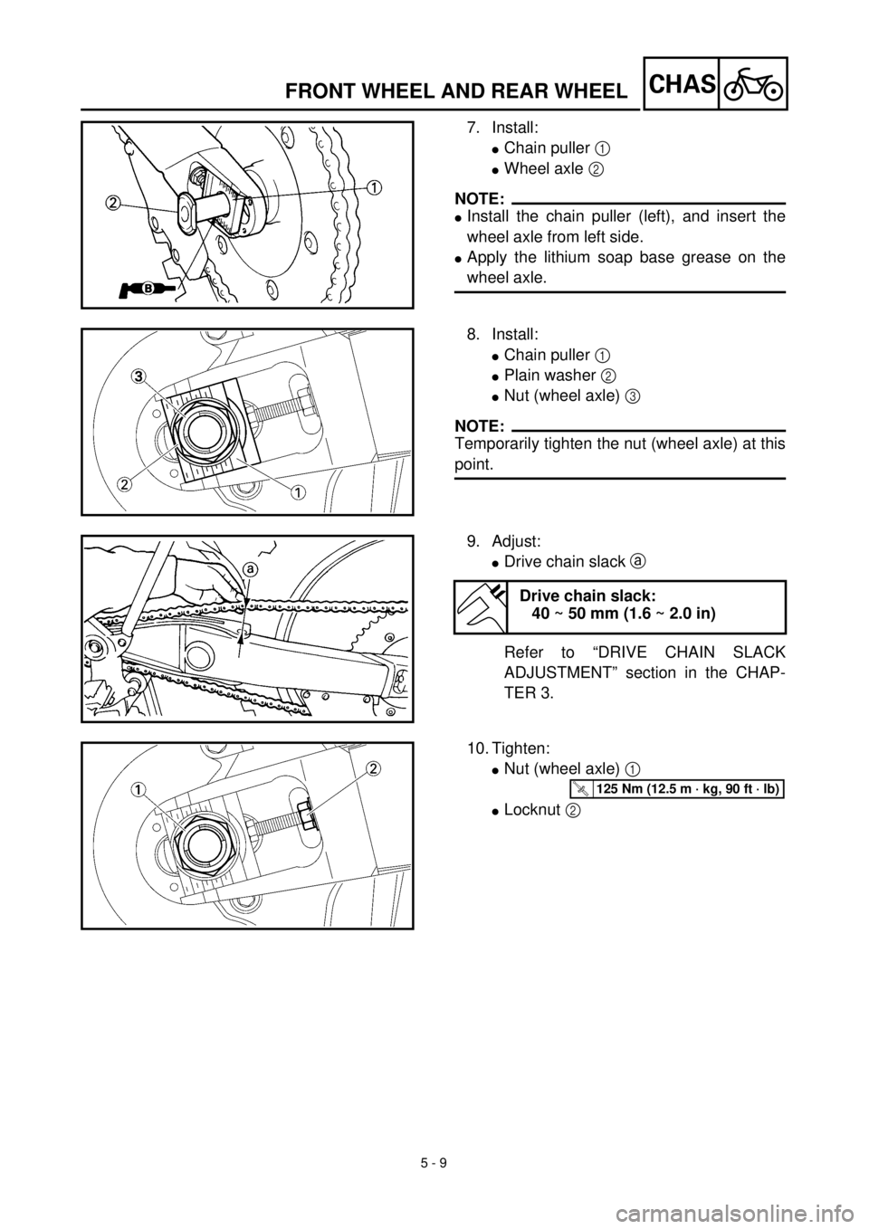 YAMAHA WR 400F 2000  Notices Demploi (in French) 5 - 9
CHASFRONT WHEEL AND REAR WHEEL
7. Install:
lChain puller 1 
lWheel axle 2 
NOTE:
lInstall the chain puller (left), and insert the
wheel axle from left side.
lApply the lithium soap base grease o