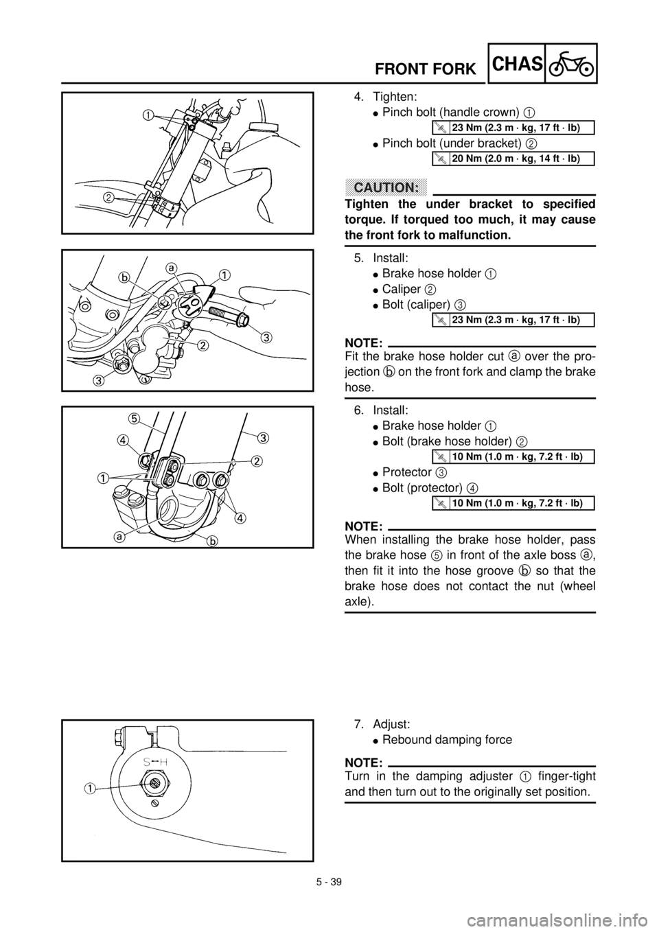 YAMAHA WR 400F 2000 Notices Demploi (in French) 5 - 39
CHASFRONT FORK
4. Tighten:
lPinch bolt (handle crown) 1
lPinch bolt (under bracket) 2
CAUTION:
Tighten the under bracket to specified
torque. If torqued too much, it may cause
the front fork YAMAHA WR 400F 2000 Notices Demploi (in French) 5 - 39
CHASFRONT FORK
4. Tighten:
lPinch bolt (handle crown) 1
lPinch bolt (under bracket) 2
CAUTION:
Tighten the under bracket to specified
torque. If torqued too much, it may cause
the front fork