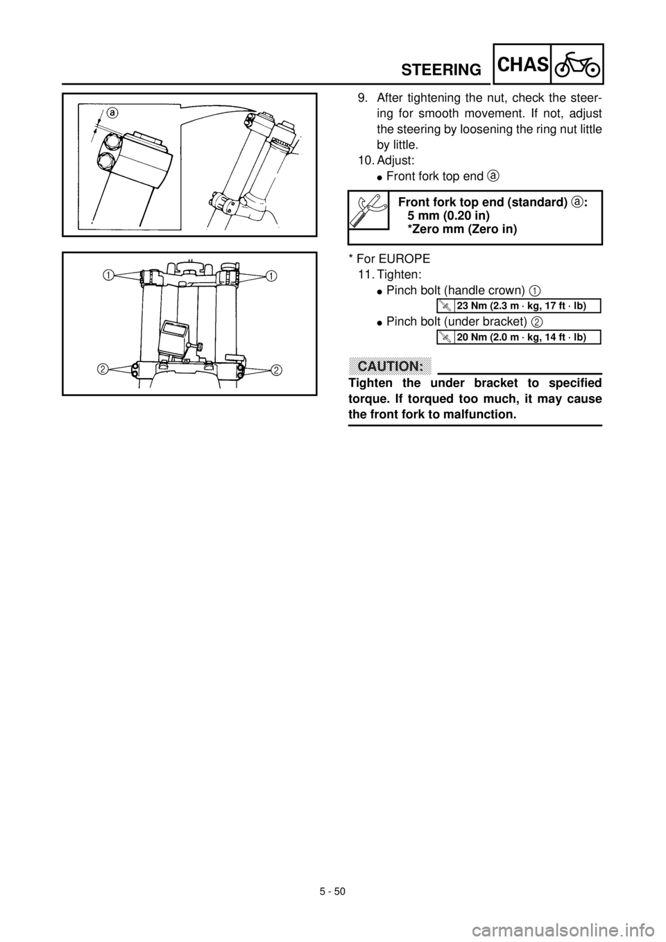 YAMAHA WR 400F 2000 Notices Demploi (in French) 5 - 50
CHASSTEERING
9. After tightening the nut, check the steer-
ing for smooth movement. If not, adjust
the steering by loosening the ring nut little
by little.
10. Adjust:
lFront fork top end a
* YAMAHA WR 400F 2000 Notices Demploi (in French) 5 - 50
CHASSTEERING
9. After tightening the nut, check the steer-
ing for smooth movement. If not, adjust
the steering by loosening the ring nut little
by little.
10. Adjust:
lFront fork top end a
*
