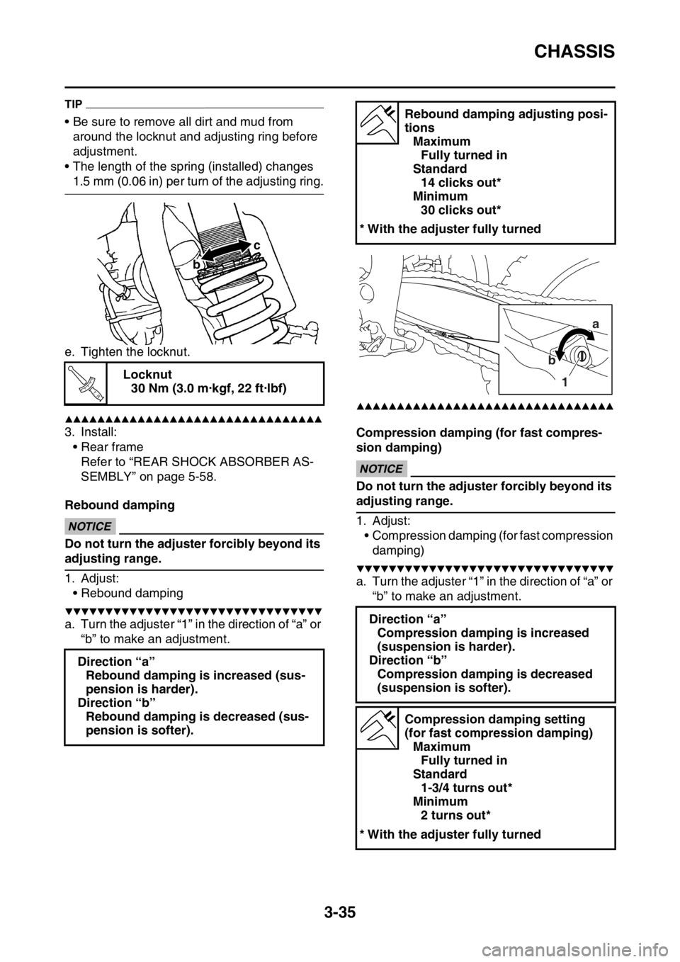 YAMAHA WR 450F 2016 Owners Manual CHASSIS
3-35
TIP
• Be sure to remove all dirt and mud from around the locknut and adjusting ring before
adjustment.
• The length of the spring (installed) changes
1.5 mm (0.06 in) per turn of th YAMAHA WR 450F 2016 Owners Manual CHASSIS
3-35
TIP
• Be sure to remove all dirt and mud from around the locknut and adjusting ring before
adjustment.
• The length of the spring (installed) changes
1.5 mm (0.06 in) per turn of th