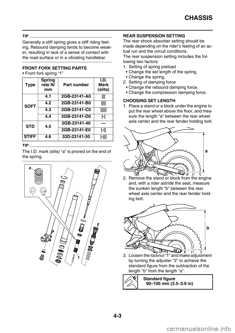 YAMAHA WR 450F 2016 Owners Manual CHASSIS
4-3
TIP
Generally a stiff spring gives a stiff riding feel-
ing. Rebound damping tends to become weak-
er, resulting in lack of a sense of contact with
the road surface or in a vibrating hand YAMAHA WR 450F 2016 Owners Manual CHASSIS
4-3
TIP
Generally a stiff spring gives a stiff riding feel-
ing. Rebound damping tends to become weak-
er, resulting in lack of a sense of contact with
the road surface or in a vibrating hand