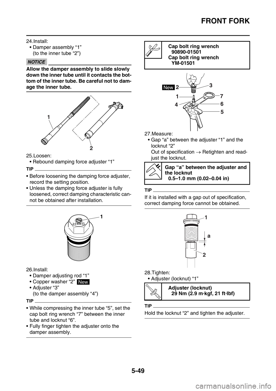 YAMAHA WR 450F 2016 Owners Manual FRONT FORK
5-49
24.Install:• Damper assembly “1”(to the inner tube “2”)
ECA
NOTICE
Allow the damper assembly to slide slowly
down the inner tube until it contacts the bot-
tom of the inner YAMAHA WR 450F 2016 Owners Manual FRONT FORK
5-49
24.Install:• Damper assembly “1”(to the inner tube “2”)
ECA
NOTICE
Allow the damper assembly to slide slowly
down the inner tube until it contacts the bot-
tom of the inner