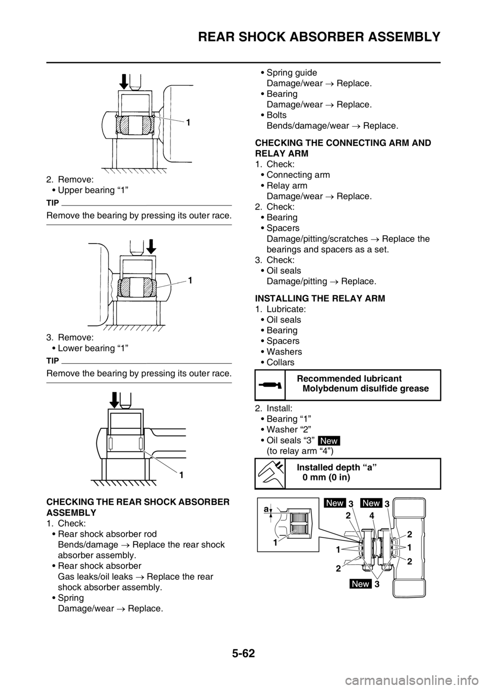 YAMAHA WR 450F 2016 Owners Manual REAR SHOCK ABSORBER ASSEMBLY
5-62
2. Remove:• Upper bearing “1”
TIP
Remove the bearing by pressing its outer race.
3. Remove:
• Lower bearing “1”
TIP
Remove the bearing by pressing its out YAMAHA WR 450F 2016 Owners Manual REAR SHOCK ABSORBER ASSEMBLY
5-62
2. Remove:• Upper bearing “1”
TIP
Remove the bearing by pressing its outer race.
3. Remove:
• Lower bearing “1”
TIP
Remove the bearing by pressing its out