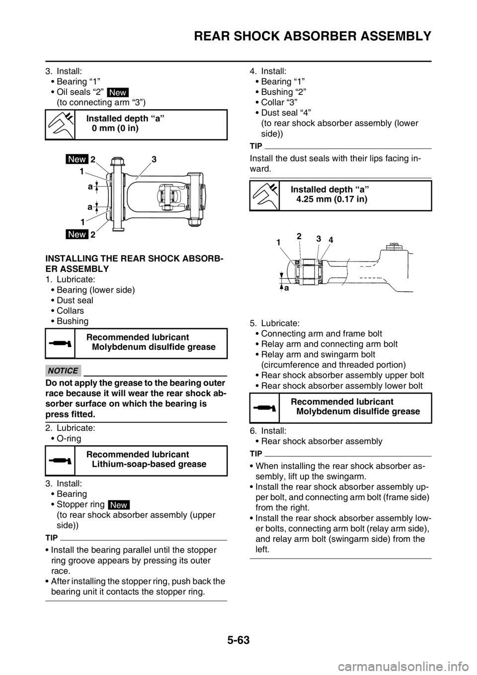 YAMAHA WR 450F 2016 Owners Manual REAR SHOCK ABSORBER ASSEMBLY
5-63
3. Install:• Bearing “1”
• Oil seals “2” (to connecting arm “3”)
EAS2GC1215INSTALLING THE REAR SHOCK ABSORB-
ER ASSEMBLY
1. Lubricate:• Bearing (low YAMAHA WR 450F 2016 Owners Manual REAR SHOCK ABSORBER ASSEMBLY
5-63
3. Install:• Bearing “1”
• Oil seals “2” (to connecting arm “3”)
EAS2GC1215INSTALLING THE REAR SHOCK ABSORB-
ER ASSEMBLY
1. Lubricate:• Bearing (low