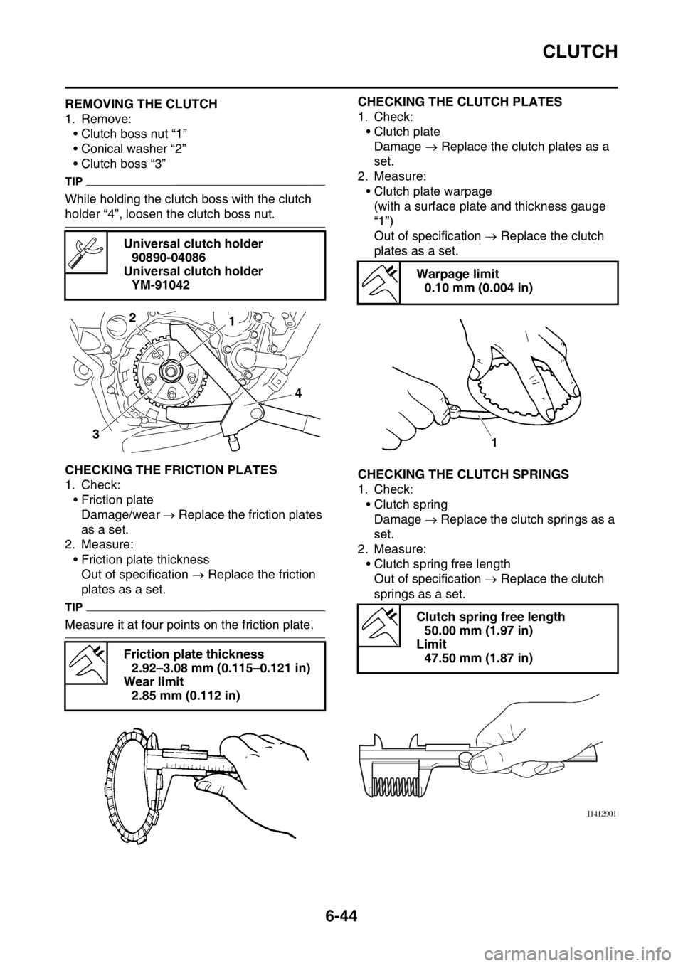 YAMAHA WR 450F 2016 Owners Manual CLUTCH
6-44
EAS2GC1266REMOVING THE CLUTCH
1. Remove:• Clutch boss nut “1”
• Conical washer “2”
• Clutch boss “3”
TIP
While holding the clutch boss with the clutch
holder “4”, lo YAMAHA WR 450F 2016 Owners Manual CLUTCH
6-44
EAS2GC1266REMOVING THE CLUTCH
1. Remove:• Clutch boss nut “1”
• Conical washer “2”
• Clutch boss “3”
TIP
While holding the clutch boss with the clutch
holder “4”, lo