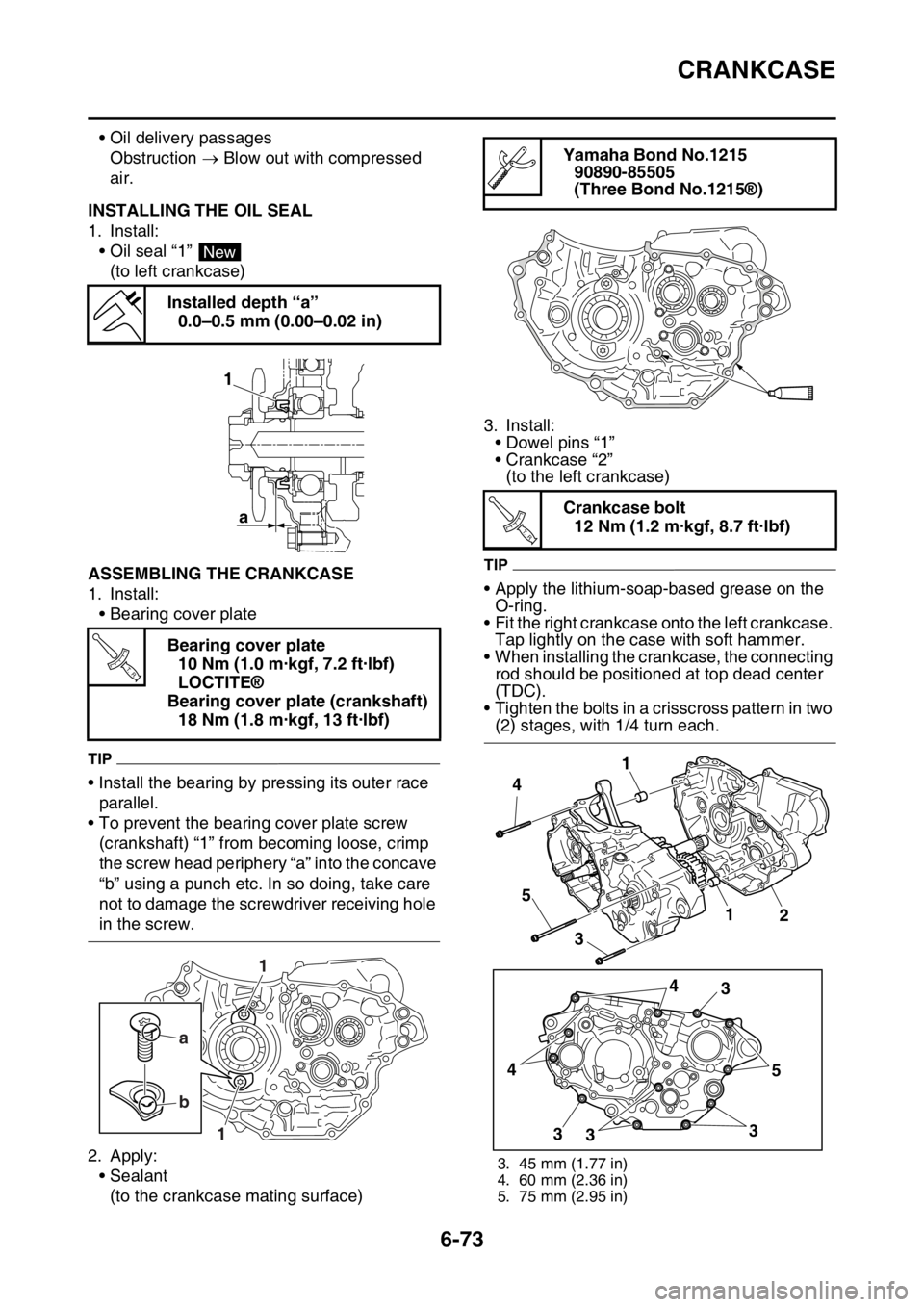 YAMAHA WR 450F 2016 Owners Manual CRANKCASE
6-73
• Oil delivery passagesObstruction Blow out with compressed
air.
EAS2GC1315INSTALLING THE OIL SEAL
1. Install:
• Oil seal “1” (to left crankcase)
EAS2GC1316ASSEMBLING THE YAMAHA WR 450F 2016 Owners Manual CRANKCASE
6-73
• Oil delivery passagesObstruction Blow out with compressed
air.
EAS2GC1315INSTALLING THE OIL SEAL
1. Install:
• Oil seal “1” (to left crankcase)
EAS2GC1316ASSEMBLING THE