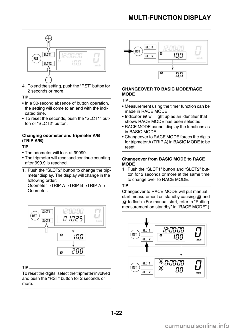 YAMAHA WR 450F 2016 Owners Manual MULTI-FUNCTION DISPLAY
1-22
4. To end the setting, push the “RST” button for 2 seconds or more.
TIP
• In a 30-second absence of button operation, the setting will come to an end with the indi-
c YAMAHA WR 450F 2016 Owners Manual MULTI-FUNCTION DISPLAY
1-22
4. To end the setting, push the “RST” button for 2 seconds or more.
TIP
• In a 30-second absence of button operation, the setting will come to an end with the indi-
c
