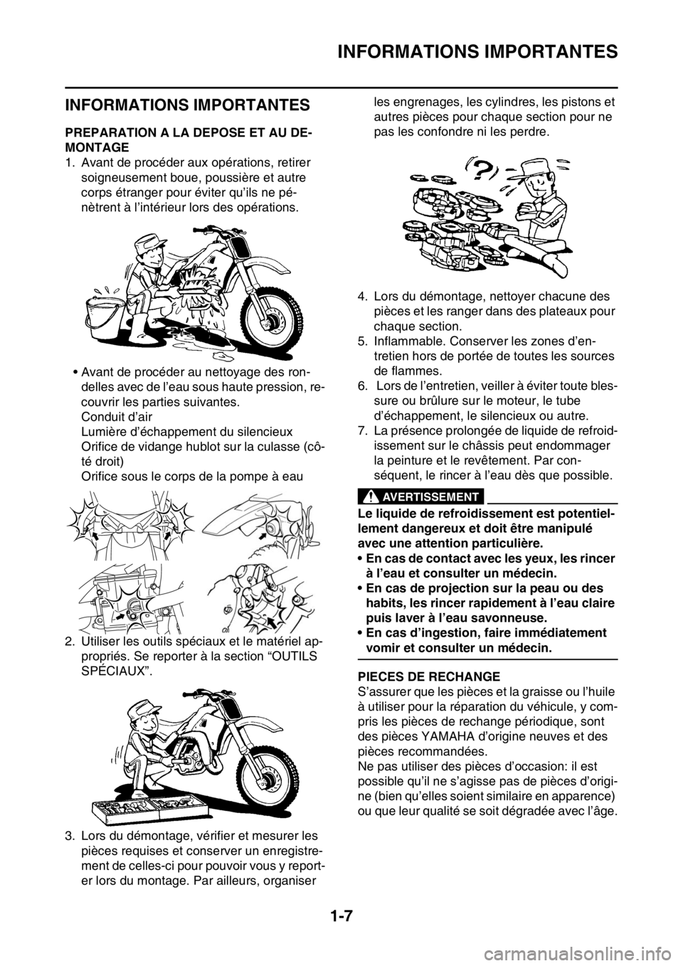 YAMAHA WR 450F 2016 Notices Demploi (in French) INFORMATIONS IMPORTANTES
1-7
FAS20180
INFORMATIONS IMPORTANTES
FAS2GB2022PREPARATION A LA DEPOSE ET AU DE-
MONTAGE
1. Avant de procéder aux opérations, retirer soigneusement boue, poussière et autr YAMAHA WR 450F 2016 Notices Demploi (in French) INFORMATIONS IMPORTANTES
1-7
FAS20180
INFORMATIONS IMPORTANTES
FAS2GB2022PREPARATION A LA DEPOSE ET AU DE-
MONTAGE
1. Avant de procéder aux opérations, retirer soigneusement boue, poussière et autr