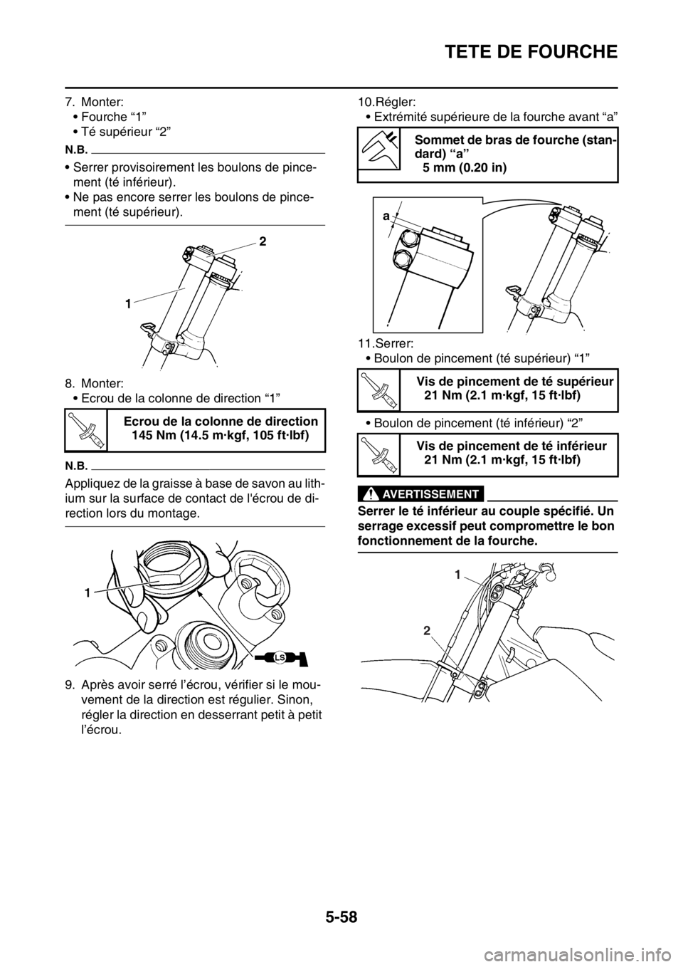 YAMAHA WR 450F 2016 Notices Demploi (in French) TETE DE FOURCHE
5-58
7. Monter:• Fourche “1”
• Té supérieur “2”
N.B.
• Serrer provisoirement les boulons de pince-ment (té inférieur).
• Ne pas encore serrer les boulons de pince-
YAMAHA WR 450F 2016 Notices Demploi (in French) TETE DE FOURCHE
5-58
7. Monter:• Fourche “1”
• Té supérieur “2”
N.B.
• Serrer provisoirement les boulons de pince-ment (té inférieur).
• Ne pas encore serrer les boulons de pince-