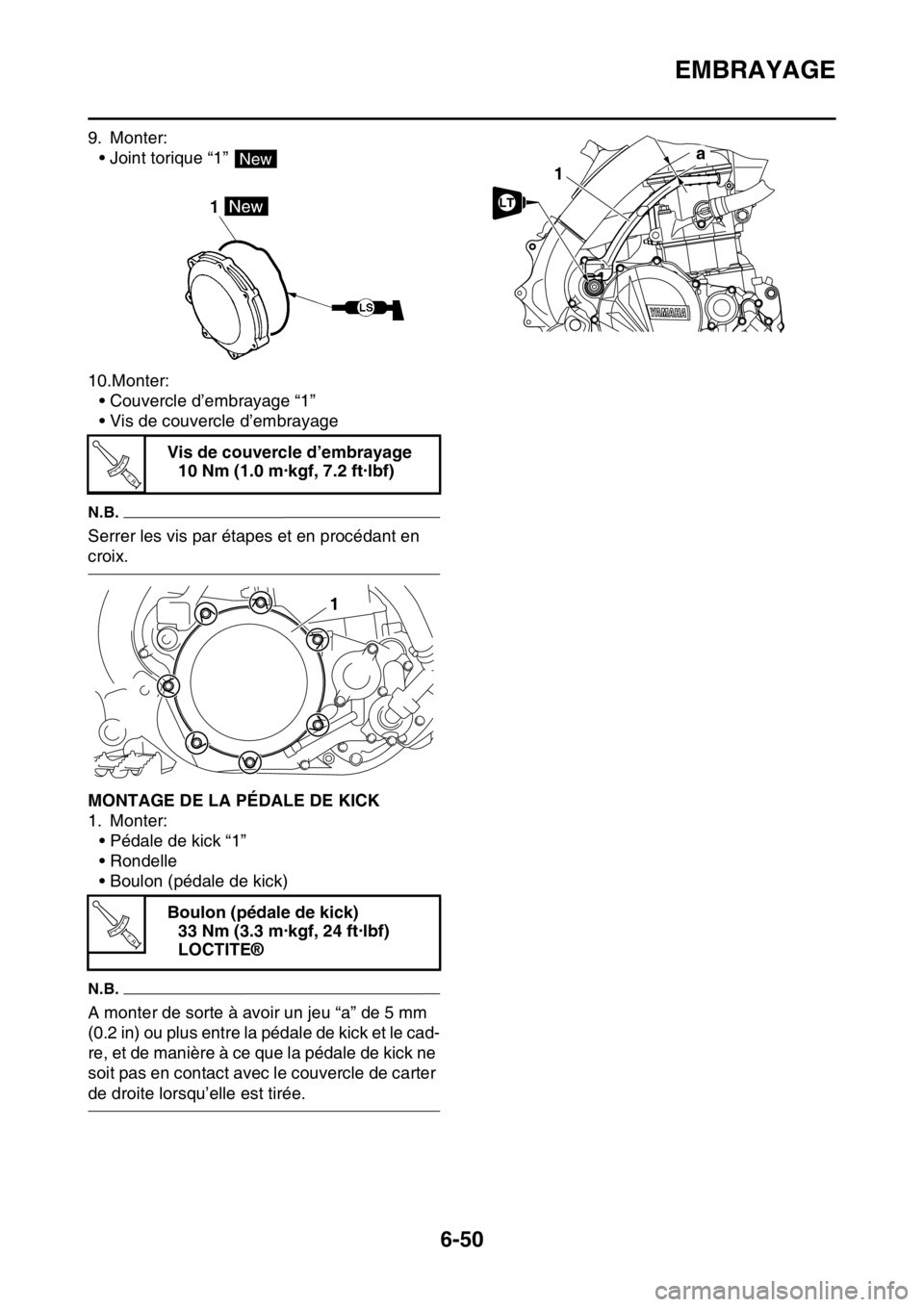 YAMAHA WR 450F 2016 Notices Demploi (in French) EMBRAYAGE
6-50
9. Monter:• Joint torique “1”
10.Monter: • Couvercle d’embrayage “1”
• Vis de couvercle d’embrayage
N.B.
Serrer les vis par étapes et en procédant en
croix.
FAS2GB YAMAHA WR 450F 2016 Notices Demploi (in French) EMBRAYAGE
6-50
9. Monter:• Joint torique “1”
10.Monter: • Couvercle d’embrayage “1”
• Vis de couvercle d’embrayage
N.B.
Serrer les vis par étapes et en procédant en
croix.
FAS2GB