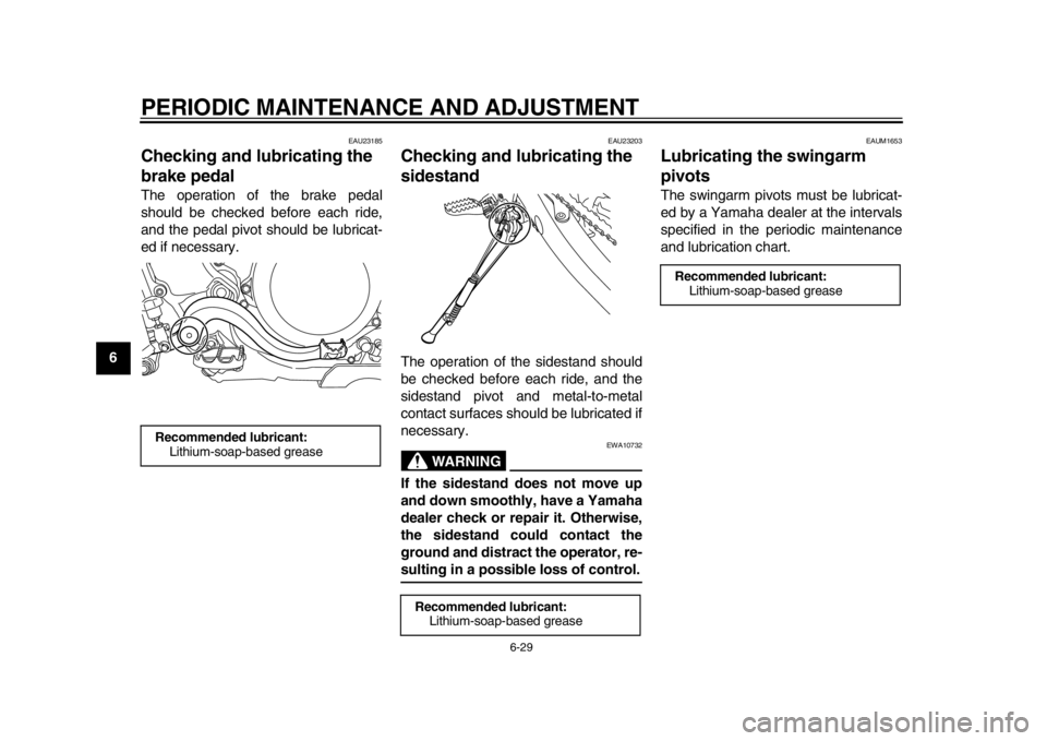 YAMAHA WR 450F 2015 Manual PDF PERIODIC MAINTENANCE AND ADJUSTMENT
6-29
1
2
3
4
56
7
8
9
10
11
12
EAU23185
Checking and lubricating the
brake pedalThe operation of the brake pedal
should be checked before each ride,
and the pedal YAMAHA WR 450F 2015 Manual PDF PERIODIC MAINTENANCE AND ADJUSTMENT
6-29
1
2
3
4
56
7
8
9
10
11
12
EAU23185
Checking and lubricating the
brake pedalThe operation of the brake pedal
should be checked before each ride,
and the pedal