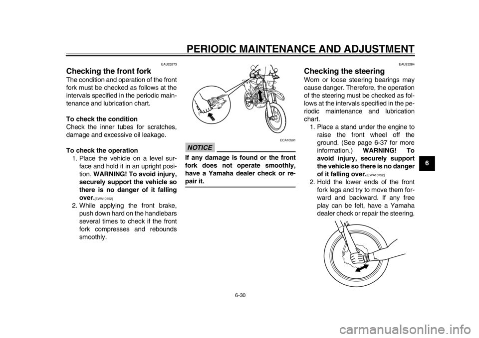 YAMAHA WR 450F 2015 Owners Manual PERIODIC MAINTENANCE AND ADJUSTMENT
6-30
1
2
3
4
567
8
9
10
11
12
EAU23273
Checking the front forkThe condition and operation of the front
fork must be checked as follows at the
intervals specified in YAMAHA WR 450F 2015 Owners Manual PERIODIC MAINTENANCE AND ADJUSTMENT
6-30
1
2
3
4
567
8
9
10
11
12
EAU23273
Checking the front forkThe condition and operation of the front
fork must be checked as follows at the
intervals specified in