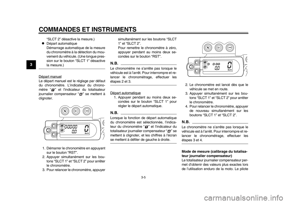YAMAHA WR 450F 2015 Notices Demploi (in French) COMMANDES ET INSTRUMENTS
3-5
1
23
4
5
6
7
8
9
10
11
12
“SLCT 2” désactive la mesure.)
Départ automatique
Démarrage automatique de la mesure
du chronomètre à la détection du mou-
vement d YAMAHA WR 450F 2015 Notices Demploi (in French) COMMANDES ET INSTRUMENTS
3-5
1
23
4
5
6
7
8
9
10
11
12
“SLCT 2” désactive la mesure.)
Départ automatique
Démarrage automatique de la mesure
du chronomètre à la détection du mou-
vement d