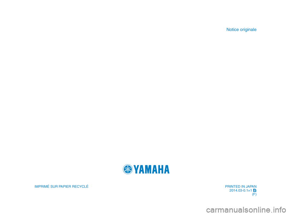 YAMAHA WR 450F 2015 Notices Demploi (in French) IMPRIMÉ SUR PAPIER RECYCLÉ
\foti\be originale
PRI\fTED I\f JAPA\f2014.03-0.1×1 !
(F)
1DX-9-F3_Hyoshi.indd 42014/03/05 13:13:02 YAMAHA WR 450F 2015 Notices Demploi (in French) IMPRIMÉ SUR PAPIER RECYCLÉ
\foti\be originale
PRI\fTED I\f JAPA\f2014.03-0.1×1 !
(F)
1DX-9-F3_Hyoshi.indd 42014/03/05 13:13:02