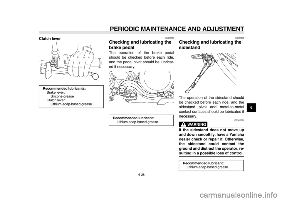 YAMAHA WR 450F 2013 Manual PDF PERIODIC MAINTENANCE AND ADJUSTMENT
6-28
2
3
4
567
8
9
Clutch lever
EAU23183
Checking and lubr
icating the
brake pedal The operation of the brake pedal
should be checked before each ride,
and the ped YAMAHA WR 450F 2013 Manual PDF PERIODIC MAINTENANCE AND ADJUSTMENT
6-28
2
3
4
567
8
9
Clutch lever
EAU23183
Checking and lubr
icating the
brake pedal The operation of the brake pedal
should be checked before each ride,
and the ped