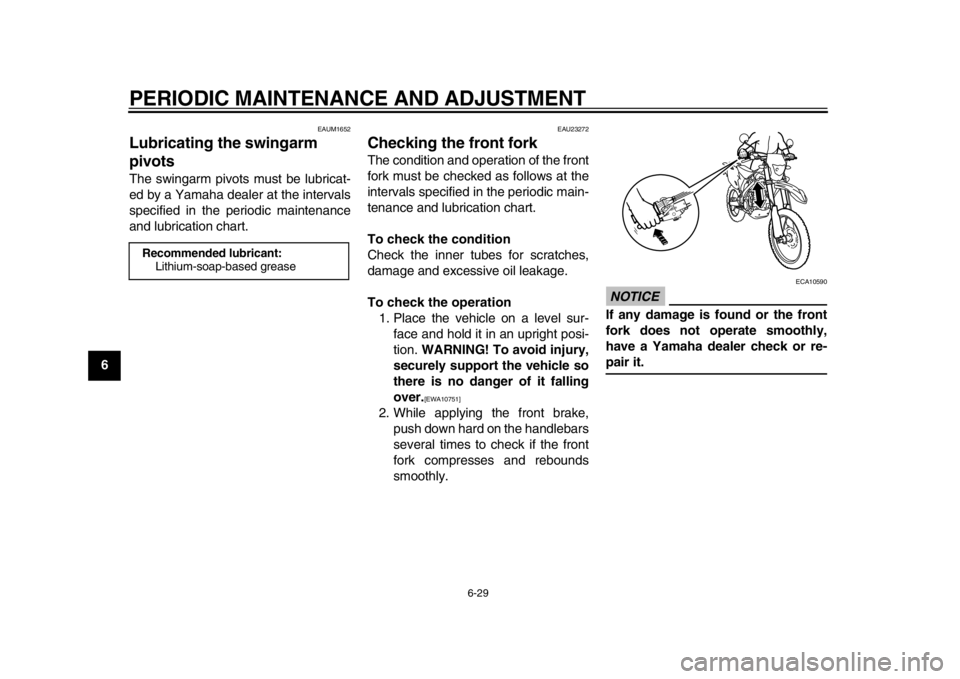YAMAHA WR 450F 2013 Manual PDF PERIODIC MAINTENANCE AND ADJUSTMENT
6-29
1
2
3
4
56
7
8
9
EAUM1652
Lubricating the swingarm
pivots The swingarm pivots must be lubricat-
ed by a Yamaha dealer at the intervals
specified in the period YAMAHA WR 450F 2013 Manual PDF PERIODIC MAINTENANCE AND ADJUSTMENT
6-29
1
2
3
4
56
7
8
9
EAUM1652
Lubricating the swingarm
pivots The swingarm pivots must be lubricat-
ed by a Yamaha dealer at the intervals
specified in the period