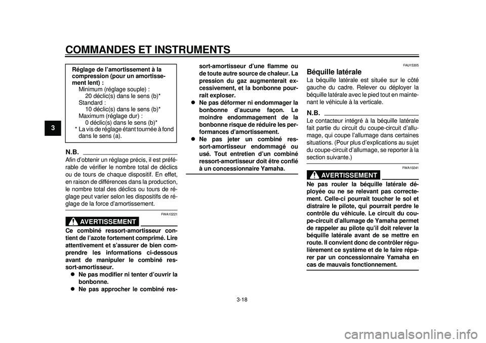 YAMAHA WR 450F 2012 Notices Demploi (in French) COMMANDES ET INSTRUMENTS
3-18
1
23
4
5
6
7
8
9
N.B.Afin d’obtenir un réglage précis, il est préfé-
rable de vérifier le nombre total de déclics
ou de tours de chaque dispositif. En effet,
en r YAMAHA WR 450F 2012 Notices Demploi (in French) COMMANDES ET INSTRUMENTS
3-18
1
23
4
5
6
7
8
9
N.B.Afin d’obtenir un réglage précis, il est préfé-
rable de vérifier le nombre total de déclics
ou de tours de chaque dispositif. En effet,
en r