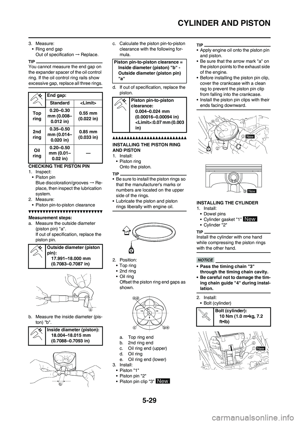 YAMAHA WR 450F 2011 Owners Manual 5-29
CYLINDER AND PISTON
3. Measure:
• Ring end gap
Out of specification→Replace.
You cannot measure the end gap on
the expander spacer of the oil control
ring. If the oil control ring rails sho YAMAHA WR 450F 2011 Owners Manual 5-29
CYLINDER AND PISTON
3. Measure:
• Ring end gap
Out of specification→Replace.
You cannot measure the end gap on
the expander spacer of the oil control
ring. If the oil control ring rails sho