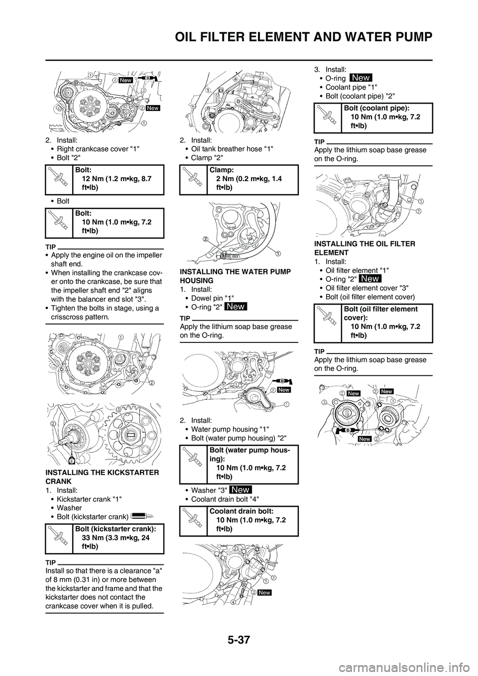 YAMAHA WR 450F 2011 Owners Manual 5-37
OIL FILTER ELEMENT AND WATER PUMP
2. Install:
• Right crankcase cover "1"
•Bolt "2"
•Bolt
• Apply the engine oil on the impeller
shaft end.
• When installing the crankcase cov-
er onto YAMAHA WR 450F 2011 Owners Manual 5-37
OIL FILTER ELEMENT AND WATER PUMP
2. Install:
• Right crankcase cover "1"
•Bolt "2"
•Bolt
• Apply the engine oil on the impeller
shaft end.
• When installing the crankcase cov-
er onto