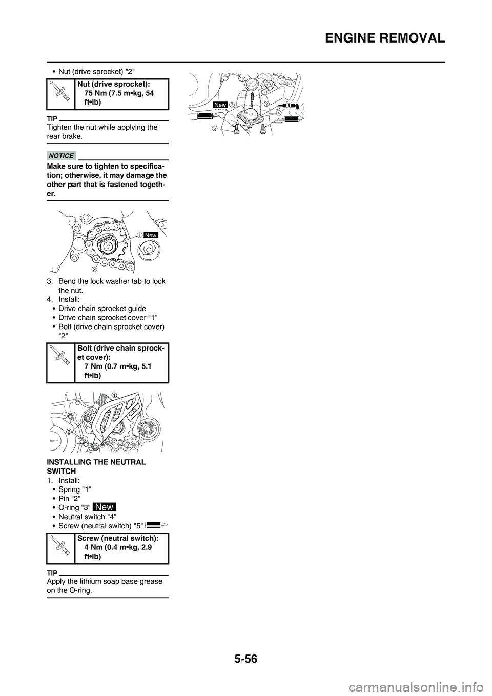 YAMAHA WR 450F 2011 Owners Manual 5-56
ENGINE REMOVAL
• Nut (drive sprocket) "2"
Tighten the nut while applying the
rear brake.
Make sure to tighten to specifica-
tion; otherwise, it may damage the
other part that is fastened toge YAMAHA WR 450F 2011 Owners Manual 5-56
ENGINE REMOVAL
• Nut (drive sprocket) "2"
Tighten the nut while applying the
rear brake.
Make sure to tighten to specifica-
tion; otherwise, it may damage the
other part that is fastened toge