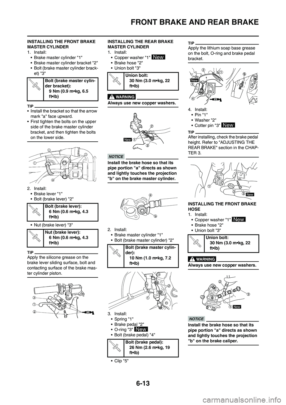 YAMAHA WR 450F 2011 Owners Manual 6-13
FRONT BRAKE AND REAR BRAKE
INSTALLING THE FRONT BRAKE
MASTER CYLINDER
1. Install:
• Brake master cylinder "1"
• Brake master cylinder bracket "2"
• Bolt (brake master cylinder brack-
et) " YAMAHA WR 450F 2011 Owners Manual 6-13
FRONT BRAKE AND REAR BRAKE
INSTALLING THE FRONT BRAKE
MASTER CYLINDER
1. Install:
• Brake master cylinder "1"
• Brake master cylinder bracket "2"
• Bolt (brake master cylinder brack-
et) "