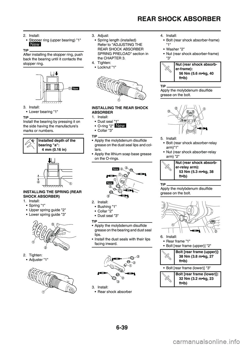 YAMAHA WR 450F 2011 Owners Manual 6-39
REAR SHOCK ABSORBER
2. Install:
• Stopper ring (upper bearing) "1"
After installing the stopper ring, push
back the bearing until it contacts the
stopper ring.
3. Install:
• Lower bearing YAMAHA WR 450F 2011 Owners Manual 6-39
REAR SHOCK ABSORBER
2. Install:
• Stopper ring (upper bearing) "1"
After installing the stopper ring, push
back the bearing until it contacts the
stopper ring.
3. Install:
• Lower bearing