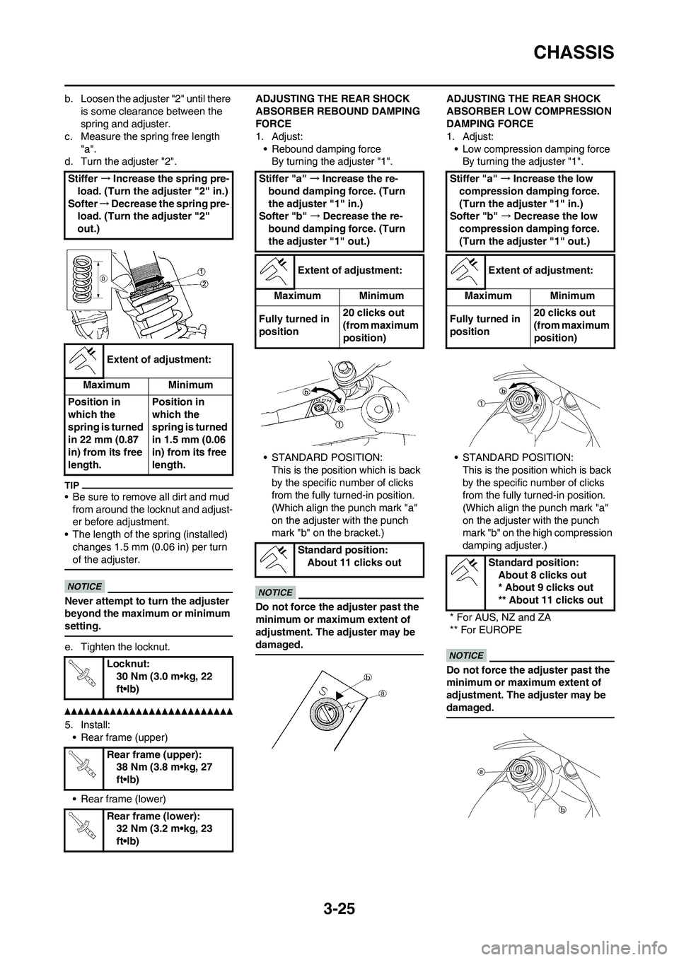 YAMAHA WR 450F 2011 Manual Online 3-25
CHASSIS
b. Loosen the adjuster "2" until there
is some clearance between the
spring and adjuster.
c. Measure the spring free length
"a".
d. Turn the adjuster "2".
• Be sure to remove all dir YAMAHA WR 450F 2011 Manual Online 3-25
CHASSIS
b. Loosen the adjuster "2" until there
is some clearance between the
spring and adjuster.
c. Measure the spring free length
"a".
d. Turn the adjuster "2".
• Be sure to remove all dir