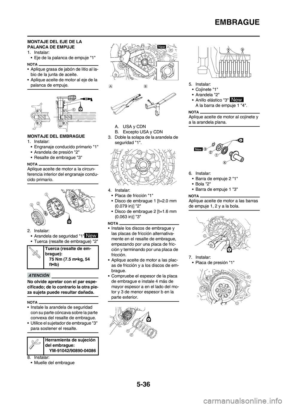 YAMAHA WR 450F 2011 Manuale de Empleo (in Spanish) 5-36
EMBRAGUE
MONTAJE DEL EJE DE LA
PALANCA DE EMPUJE
1. Instalar:
• Eje de la palanca de empuje "1"
• Aplique grasa de jabón de litio al la-
bio de la junta de aceite.
• Aplique aceite de mot YAMAHA WR 450F 2011 Manuale de Empleo (in Spanish) 5-36
EMBRAGUE
MONTAJE DEL EJE DE LA
PALANCA DE EMPUJE
1. Instalar:
• Eje de la palanca de empuje "1"
• Aplique grasa de jabón de litio al la-
bio de la junta de aceite.
• Aplique aceite de mot