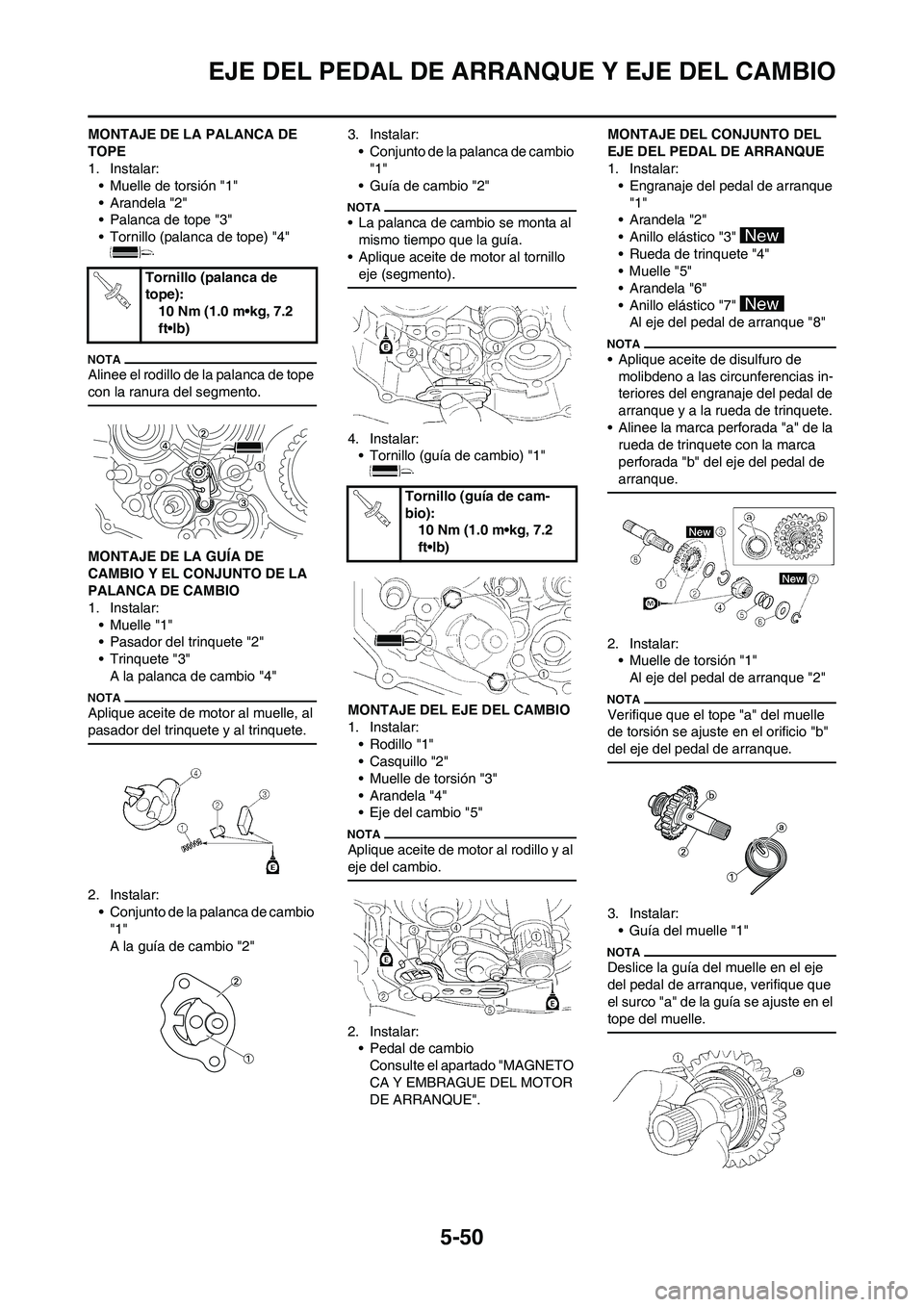 YAMAHA WR 450F 2011 Manuale de Empleo (in Spanish) 5-50
EJE DEL PEDAL DE ARRANQUE Y EJE DEL CAMBIO
MONTAJE DE LA PALANCA DE
TOPE
1. Instalar:
• Muelle de torsión "1"
• Arandela "2"
• Palanca de tope "3"
• Tornillo (palanca de tope) "4"
Alin YAMAHA WR 450F 2011 Manuale de Empleo (in Spanish) 5-50
EJE DEL PEDAL DE ARRANQUE Y EJE DEL CAMBIO
MONTAJE DE LA PALANCA DE
TOPE
1. Instalar:
• Muelle de torsión "1"
• Arandela "2"
• Palanca de tope "3"
• Tornillo (palanca de tope) "4"
Alin
