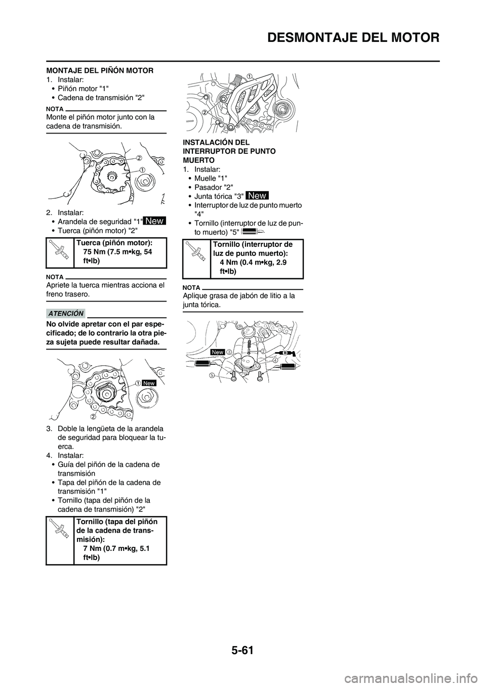 YAMAHA WR 450F 2011 Manuale de Empleo (in Spanish) 5-61
DESMONTAJE DEL MOTOR
MONTAJE DEL PIÑÓN MOTOR
1. Instalar:
• Piñón motor "1"
• Cadena de transmisión "2"
Monte el piñón motor junto con la
cadena de transmisión.
2. Instalar:
• Aran YAMAHA WR 450F 2011 Manuale de Empleo (in Spanish) 5-61
DESMONTAJE DEL MOTOR
MONTAJE DEL PIÑÓN MOTOR
1. Instalar:
• Piñón motor "1"
• Cadena de transmisión "2"
Monte el piñón motor junto con la
cadena de transmisión.
2. Instalar:
• Aran