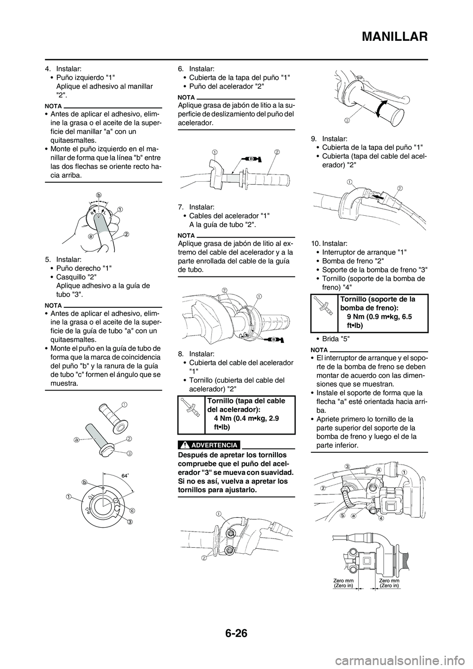 YAMAHA WR 450F 2011 Manuale de Empleo (in Spanish) 6-26
MANILLAR
4. Instalar:
• Puño izquierdo "1"
Aplique el adhesivo al manillar
"2".
• Antes de aplicar el adhesivo, elim-
ine la grasa o el aceite de la super-
ficie del manillar "a" con un
qu YAMAHA WR 450F 2011 Manuale de Empleo (in Spanish) 6-26
MANILLAR
4. Instalar:
• Puño izquierdo "1"
Aplique el adhesivo al manillar
"2".
• Antes de aplicar el adhesivo, elim-
ine la grasa o el aceite de la super-
ficie del manillar "a" con un
qu