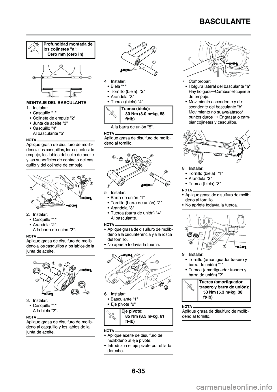 YAMAHA WR 450F 2011 Manuale de Empleo (in Spanish) 6-35
BASCULANTE
MONTAJE DEL BASCULANTE
1. Instalar:
• Casquillo "1"
• Cojinete de empuje "2"
• Junta de aceite "3"
• Casquillo "4"
Al basculante "5"
Aplique grasa de disulfuro de molib-
deno a YAMAHA WR 450F 2011 Manuale de Empleo (in Spanish) 6-35
BASCULANTE
MONTAJE DEL BASCULANTE
1. Instalar:
• Casquillo "1"
• Cojinete de empuje "2"
• Junta de aceite "3"
• Casquillo "4"
Al basculante "5"
Aplique grasa de disulfuro de molib-
deno a