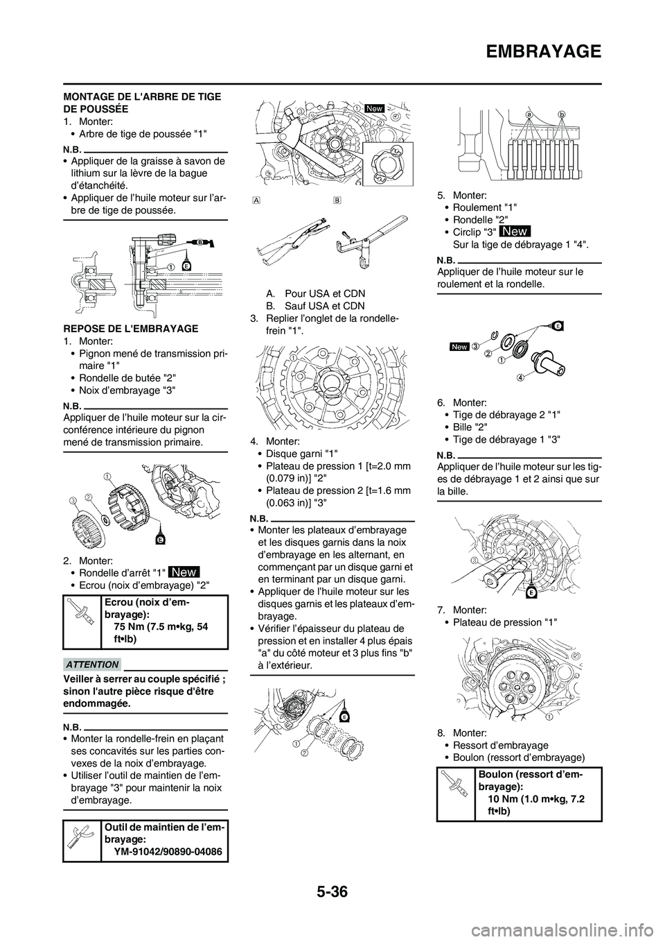 YAMAHA WR 450F 2011 Notices Demploi (in French) 5-36
EMBRAYAGE
MONTAGE DE LARBRE DE TIGE
DE POUSSÉE
1. Monter:
• Arbre de tige de poussée "1"
• Appliquer de la graisse à savon de
lithium sur la lèvre de la bague
d’étanchéité.
• A YAMAHA WR 450F 2011 Notices Demploi (in French) 5-36
EMBRAYAGE
MONTAGE DE LARBRE DE TIGE
DE POUSSÉE
1. Monter:
• Arbre de tige de poussée "1"
• Appliquer de la graisse à savon de
lithium sur la lèvre de la bague
d’étanchéité.
• A
