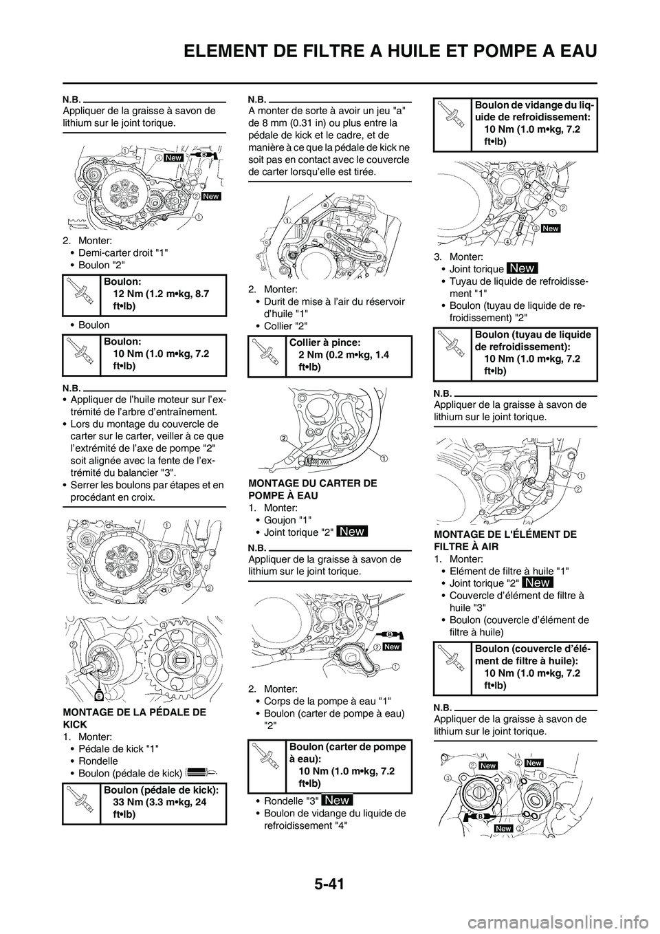 YAMAHA WR 450F 2011 Notices Demploi (in French) 5-41
ELEMENT DE FILTRE A HUILE ET POMPE A EAU
Appliquer de la graisse à savon de
lithium sur le joint torique.
2. Monter:
• Demi-carter droit "1"
• Boulon "2"
• Boulon
• Appliquer de l’hui YAMAHA WR 450F 2011 Notices Demploi (in French) 5-41
ELEMENT DE FILTRE A HUILE ET POMPE A EAU
Appliquer de la graisse à savon de
lithium sur le joint torique.
2. Monter:
• Demi-carter droit "1"
• Boulon "2"
• Boulon
• Appliquer de l’hui