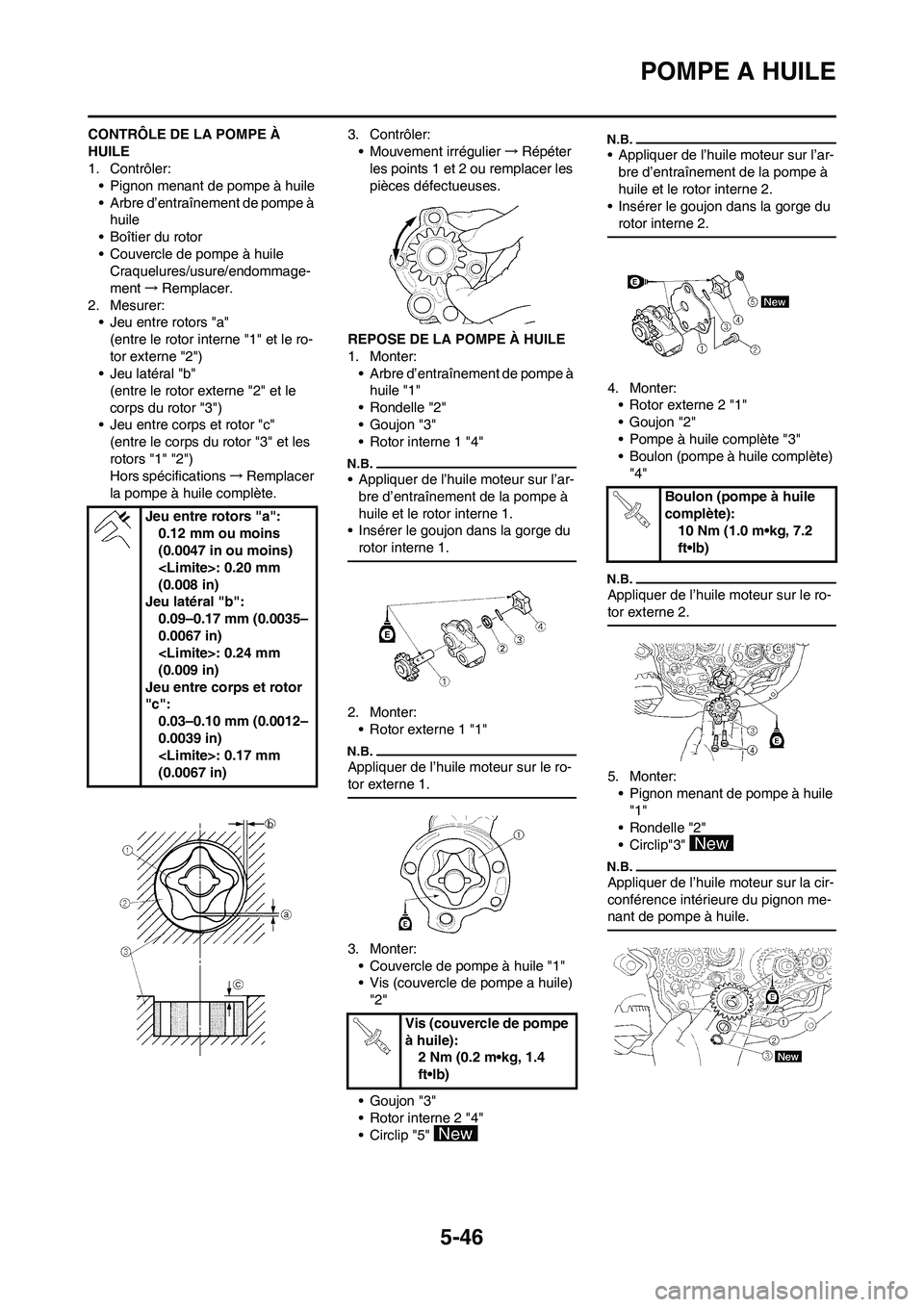 YAMAHA WR 450F 2011 Notices Demploi (in French) 5-46
POMPE A HUILE
CONTRÔLE DE LA POMPE À
HUILE
1. Contrôler:
• Pignon menant de pompe à huile
• Arbre d’entraînement de pompe à
huile
• Boîtier du rotor
• Couvercle de pompe à hui YAMAHA WR 450F 2011 Notices Demploi (in French) 5-46
POMPE A HUILE
CONTRÔLE DE LA POMPE À
HUILE
1. Contrôler:
• Pignon menant de pompe à huile
• Arbre d’entraînement de pompe à
huile
• Boîtier du rotor
• Couvercle de pompe à hui