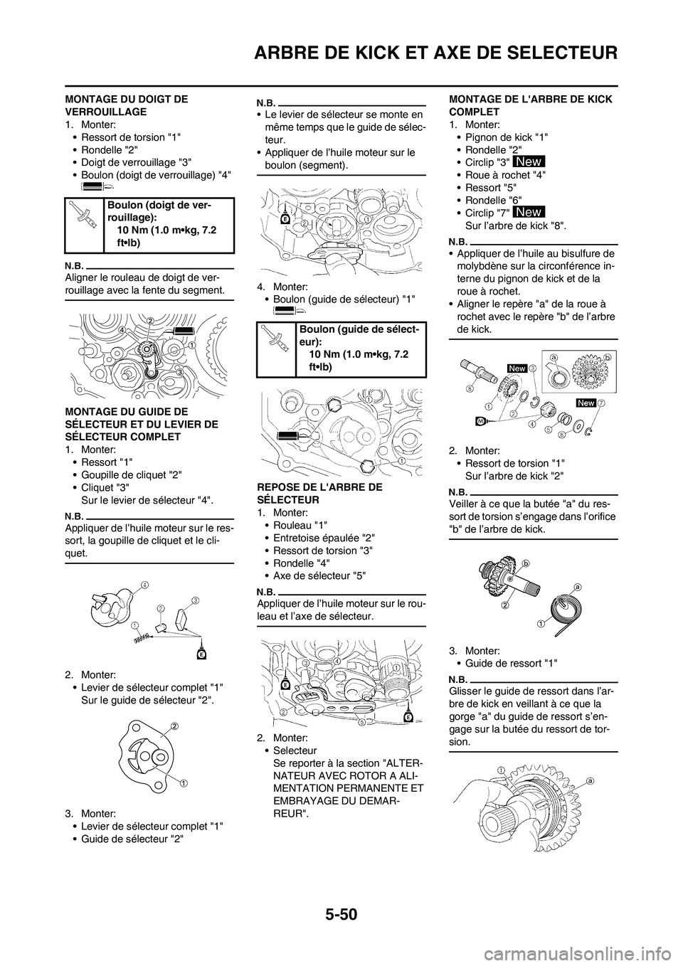 YAMAHA WR 450F 2011 Notices Demploi (in French) 5-50
ARBRE DE KICK ET AXE DE SELECTEUR
MONTAGE DU DOIGT DE
VERROUILLAGE
1. Monter:
• Ressort de torsion "1"
• Rondelle "2"
• Doigt de verrouillage "3"
• Boulon (doigt de verrouillage) "4"
Al YAMAHA WR 450F 2011 Notices Demploi (in French) 5-50
ARBRE DE KICK ET AXE DE SELECTEUR
MONTAGE DU DOIGT DE
VERROUILLAGE
1. Monter:
• Ressort de torsion "1"
• Rondelle "2"
• Doigt de verrouillage "3"
• Boulon (doigt de verrouillage) "4"
Al