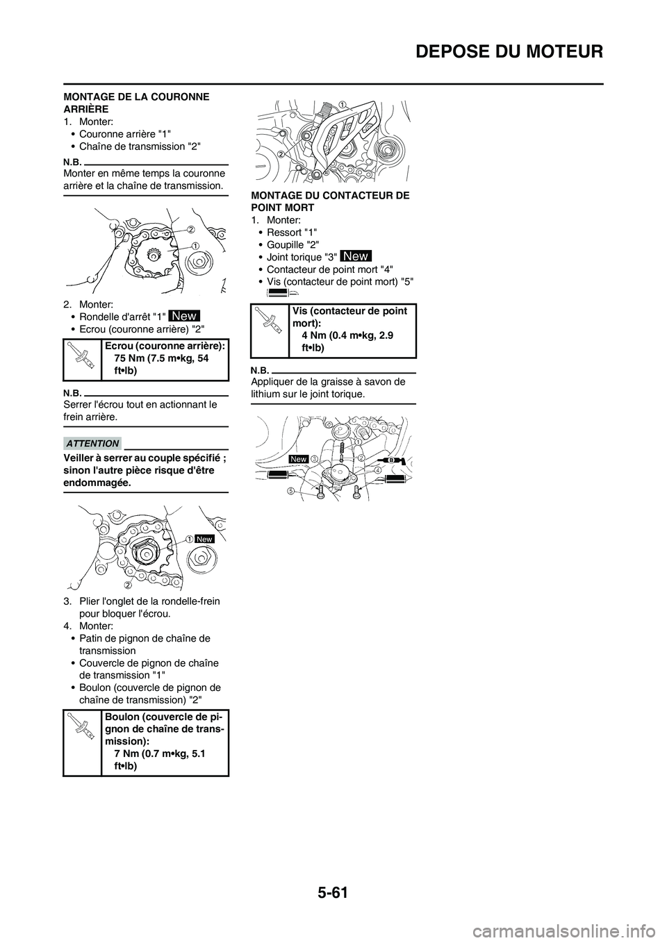 YAMAHA WR 450F 2011 Notices Demploi (in French) 5-61
DEPOSE DU MOTEUR
MONTAGE DE LA COURONNE
ARRIÈRE
1. Monter:
• Couronne arrière "1"
• Chaîne de transmission "2"
Monter en même temps la couronne
arrière et la chaîne de transmission.
2 YAMAHA WR 450F 2011 Notices Demploi (in French) 5-61
DEPOSE DU MOTEUR
MONTAGE DE LA COURONNE
ARRIÈRE
1. Monter:
• Couronne arrière "1"
• Chaîne de transmission "2"
Monter en même temps la couronne
arrière et la chaîne de transmission.
2