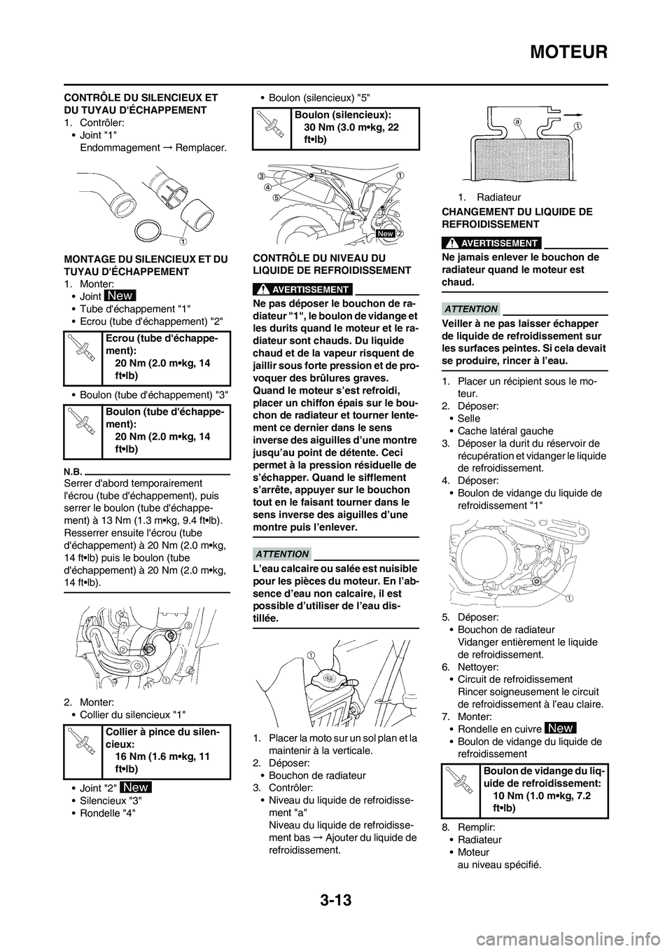 YAMAHA WR 450F 2011 Notices Demploi (in French) 3-13
MOTEUR
CONTRÔLE DU SILENCIEUX ET
DU TUYAU DÉCHAPPEMENT
1. Contrôler:
•Joint "1"
Endommagement→Remplacer.
MONTAGE DU SILENCIEUX ET DU
TUYAU DÉCHAPPEMENT
1. Monter:
•Joint
• Tube d YAMAHA WR 450F 2011 Notices Demploi (in French) 3-13
MOTEUR
CONTRÔLE DU SILENCIEUX ET
DU TUYAU DÉCHAPPEMENT
1. Contrôler:
•Joint "1"
Endommagement→Remplacer.
MONTAGE DU SILENCIEUX ET DU
TUYAU DÉCHAPPEMENT
1. Monter:
•Joint
• Tube d