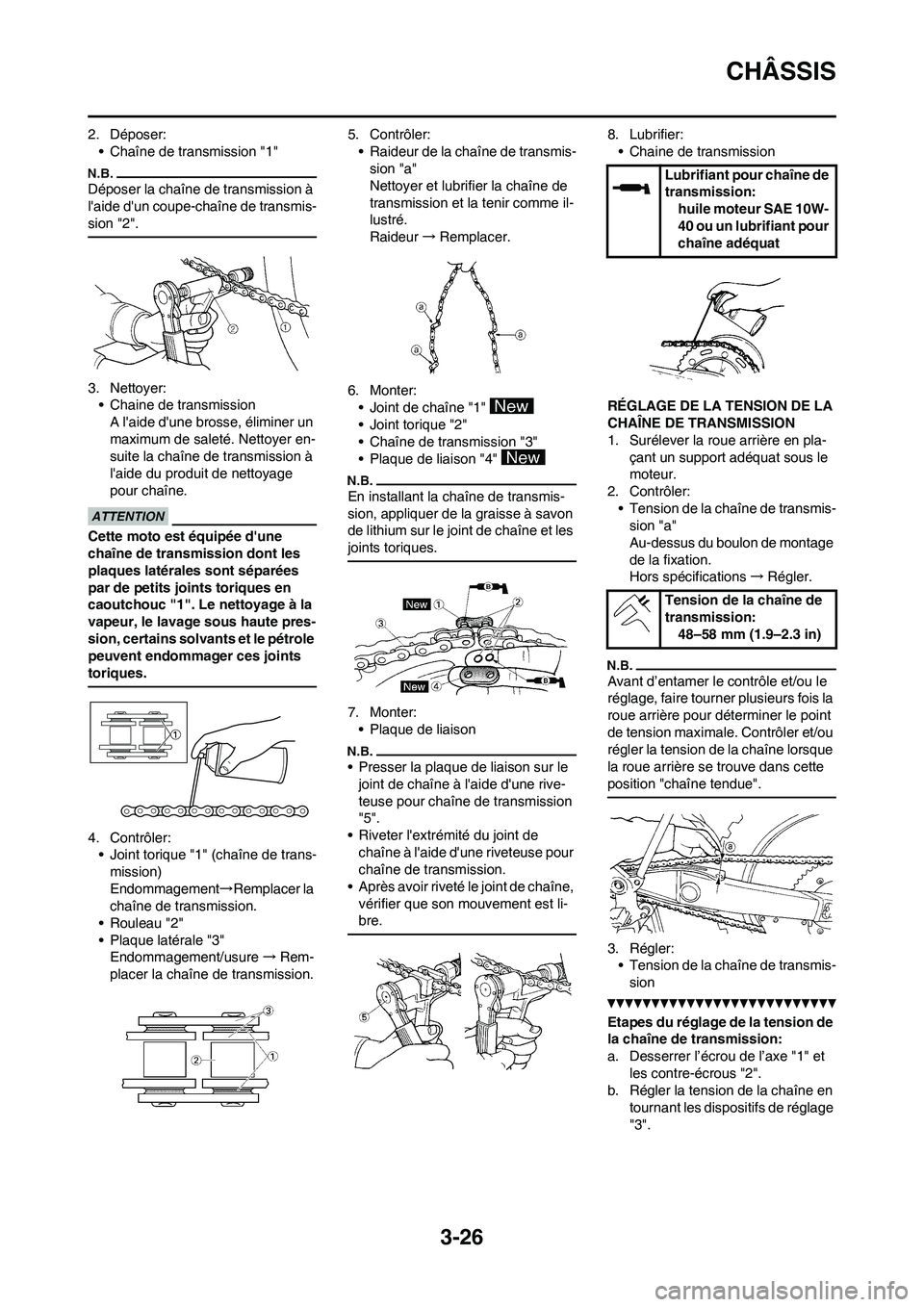 YAMAHA WR 450F 2011 Notices Demploi (in French) 3-26
CHÂSSIS
2. Déposer:
• Chaîne de transmission "1"
Déposer la chaîne de transmission Ã
laide dun coupe-chaîne de transmis-
sion "2".
3. Nettoyer:
• Chaine de transmission
A laide du YAMAHA WR 450F 2011 Notices Demploi (in French) 3-26
CHÂSSIS
2. Déposer:
• Chaîne de transmission "1"
Déposer la chaîne de transmission Ã
laide dun coupe-chaîne de transmis-
sion "2".
3. Nettoyer:
• Chaine de transmission
A laide du