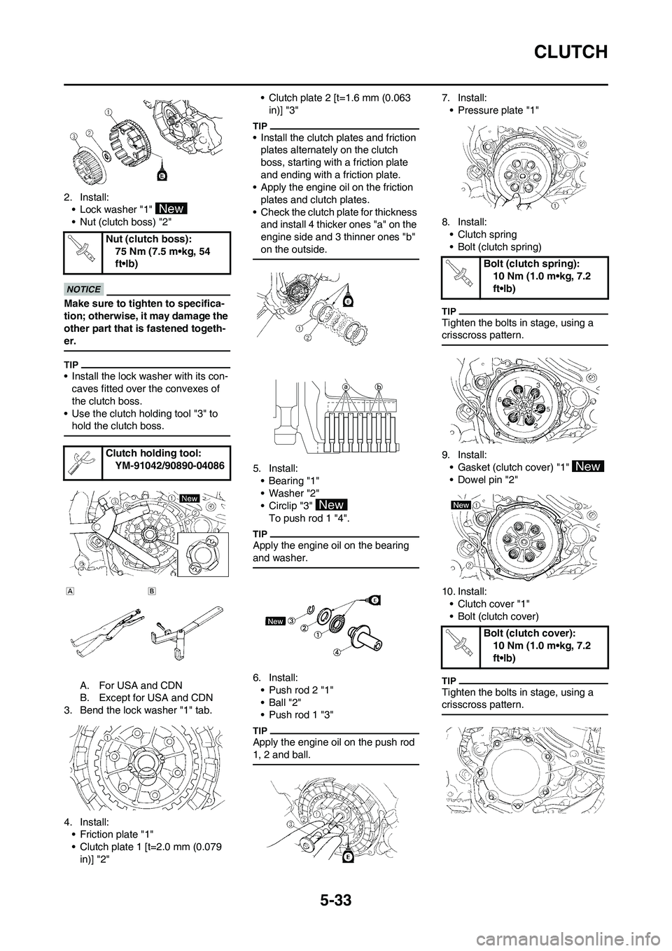 YAMAHA WR 450F 2010 Owners Manual 5-33
CLUTCH
2. Install:
• Lock washer "1" 
• Nut (clutch boss) "2"
Make sure to tighten to specifica-
tion; otherwise, it may damage the 
other part that is fastened togeth-
er.
• Install the lo