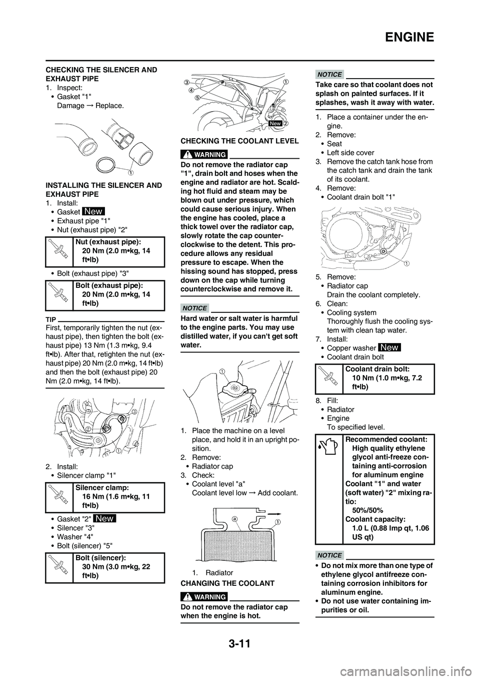 YAMAHA WR 450F 2010 Owners Manual 3-11
ENGINE
CHECKING THE SILENCER AND
EXHAUST PIPE
1. Inspect:
• Gasket "1"
Damage→Replace.
INSTALLING THE SILENCER AND
EXHAUST PIPE
1. Install:
• Gasket
• Exhaust pipe "1"
• Nut (exhaust YAMAHA WR 450F 2010 Owners Manual 3-11
ENGINE
CHECKING THE SILENCER AND
EXHAUST PIPE
1. Inspect:
• Gasket "1"
Damage→Replace.
INSTALLING THE SILENCER AND
EXHAUST PIPE
1. Install:
• Gasket
• Exhaust pipe "1"
• Nut (exhaust