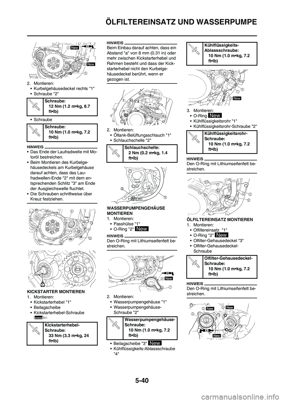 YAMAHA WR 450F 2010 Betriebsanleitungen (in German) 5-40
ÖLFILTEREINSATZ UND WASSERPUMPE
2. Montieren:
• Kurbelgehäusedeckel rechts "1"
• Schraube "2"
• Schraube
• Das Ende der Laufradwelle mit Mo-
toröl bestreichen.
• Beim Montieren des K YAMAHA WR 450F 2010 Betriebsanleitungen (in German) 5-40
ÖLFILTEREINSATZ UND WASSERPUMPE
2. Montieren:
• Kurbelgehäusedeckel rechts "1"
• Schraube "2"
• Schraube
• Das Ende der Laufradwelle mit Mo-
toröl bestreichen.
• Beim Montieren des K