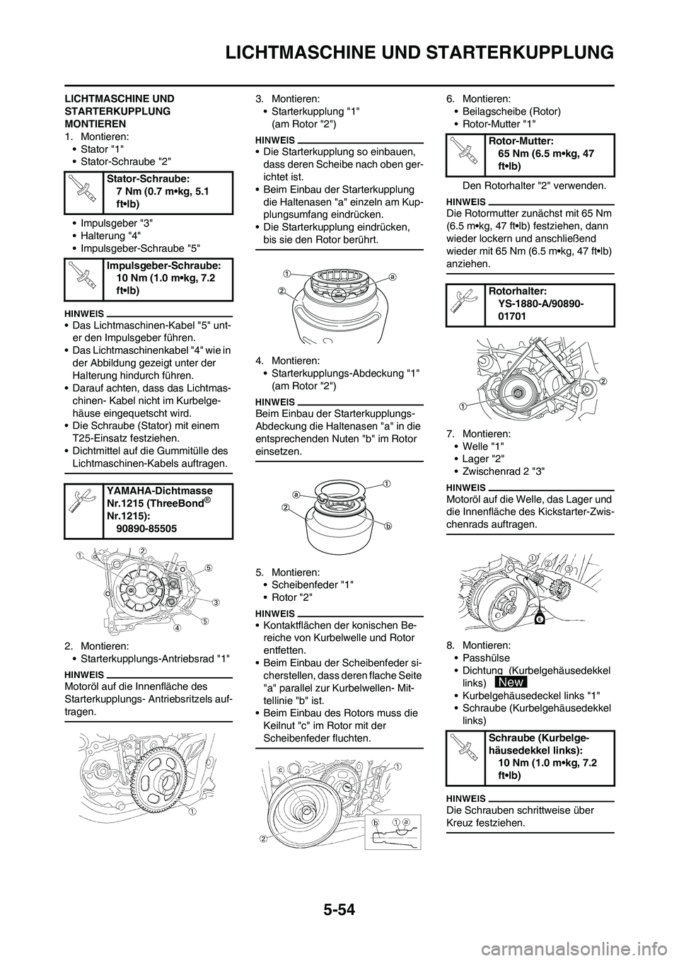 YAMAHA WR 450F 2010 Betriebsanleitungen (in German) 5-54
LICHTMASCHINE UND STARTERKUPPLUNG
LICHTMASCHINE UND
STARTERKUPPLUNG
MONTIEREN
1. Montieren:
•Stator "1"
• Stator-Schraube "2"
• Impulsgeber "3"
• Halterung "4"
• Impulsgeber-Schraube YAMAHA WR 450F 2010 Betriebsanleitungen (in German) 5-54
LICHTMASCHINE UND STARTERKUPPLUNG
LICHTMASCHINE UND
STARTERKUPPLUNG
MONTIEREN
1. Montieren:
•Stator "1"
• Stator-Schraube "2"
• Impulsgeber "3"
• Halterung "4"
• Impulsgeber-Schraube