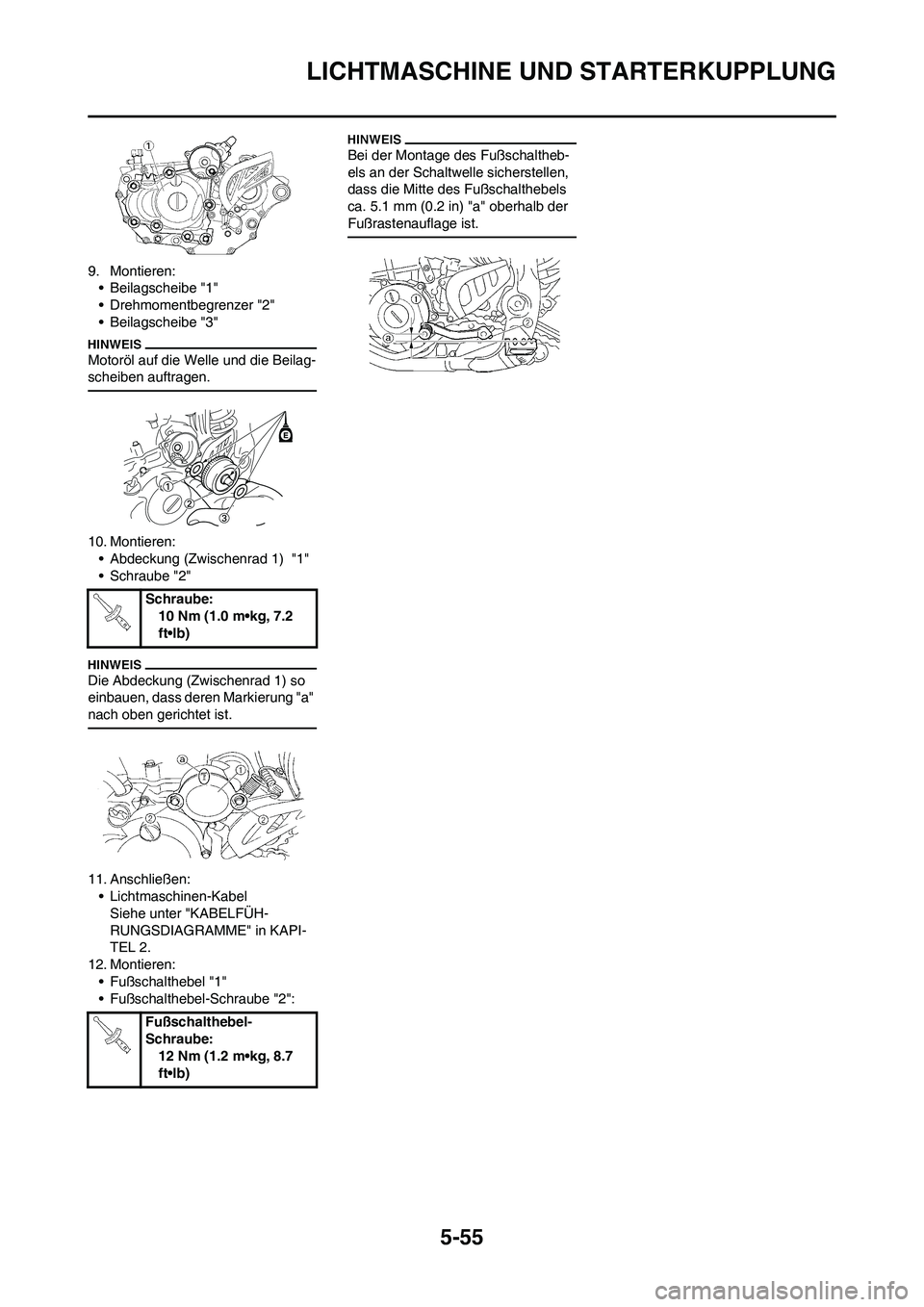 YAMAHA WR 450F 2010 Betriebsanleitungen (in German) 5-55
LICHTMASCHINE UND STARTERKUPPLUNG
9. Montieren:
• Beilagscheibe "1"
• Drehmomentbegrenzer "2"
• Beilagscheibe "3"
Motoröl auf die Welle und die Beilag-
scheiben auftragen.
10. Montieren:
â YAMAHA WR 450F 2010 Betriebsanleitungen (in German) 5-55
LICHTMASCHINE UND STARTERKUPPLUNG
9. Montieren:
• Beilagscheibe "1"
• Drehmomentbegrenzer "2"
• Beilagscheibe "3"
Motoröl auf die Welle und die Beilag-
scheiben auftragen.
10. Montieren:
â