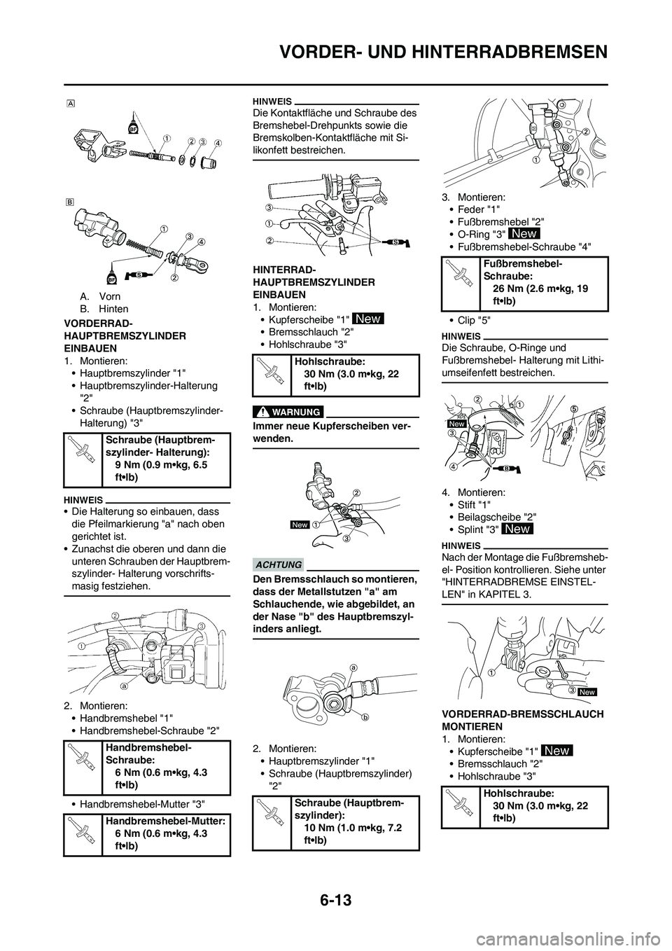 YAMAHA WR 450F 2010 Betriebsanleitungen (in German) 6-13
VORDER- UND HINTERRADBREMSEN
A. Vorn
B. Hinten
VORDERRAD-
HAUPTBREMSZYLINDER
EINBAUEN
1. Montieren:
• Hauptbremszylinder "1"
• Hauptbremszylinder-Halterung
"2"
• Schraube (Hauptbremszylin YAMAHA WR 450F 2010 Betriebsanleitungen (in German) 6-13
VORDER- UND HINTERRADBREMSEN
A. Vorn
B. Hinten
VORDERRAD-
HAUPTBREMSZYLINDER
EINBAUEN
1. Montieren:
• Hauptbremszylinder "1"
• Hauptbremszylinder-Halterung
"2"
• Schraube (Hauptbremszylin