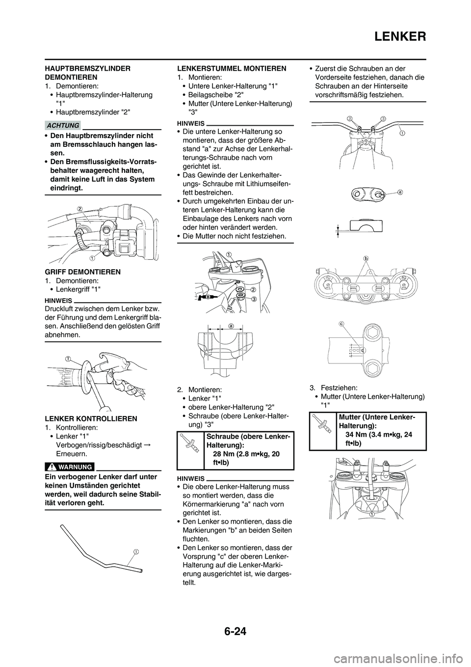 YAMAHA WR 450F 2010 Betriebsanleitungen (in German) 6-24
LENKER
HAUPTBREMSZYLINDER
DEMONTIEREN
1. Demontieren:
• Hauptbremszylinder-Halterung
"1"
• Hauptbremszylinder "2"
• Den Hauptbremszylinder nicht
am Bremsschlauch hangen las-
sen.
• Den YAMAHA WR 450F 2010 Betriebsanleitungen (in German) 6-24
LENKER
HAUPTBREMSZYLINDER
DEMONTIEREN
1. Demontieren:
• Hauptbremszylinder-Halterung
"1"
• Hauptbremszylinder "2"
• Den Hauptbremszylinder nicht
am Bremsschlauch hangen las-
sen.
• Den