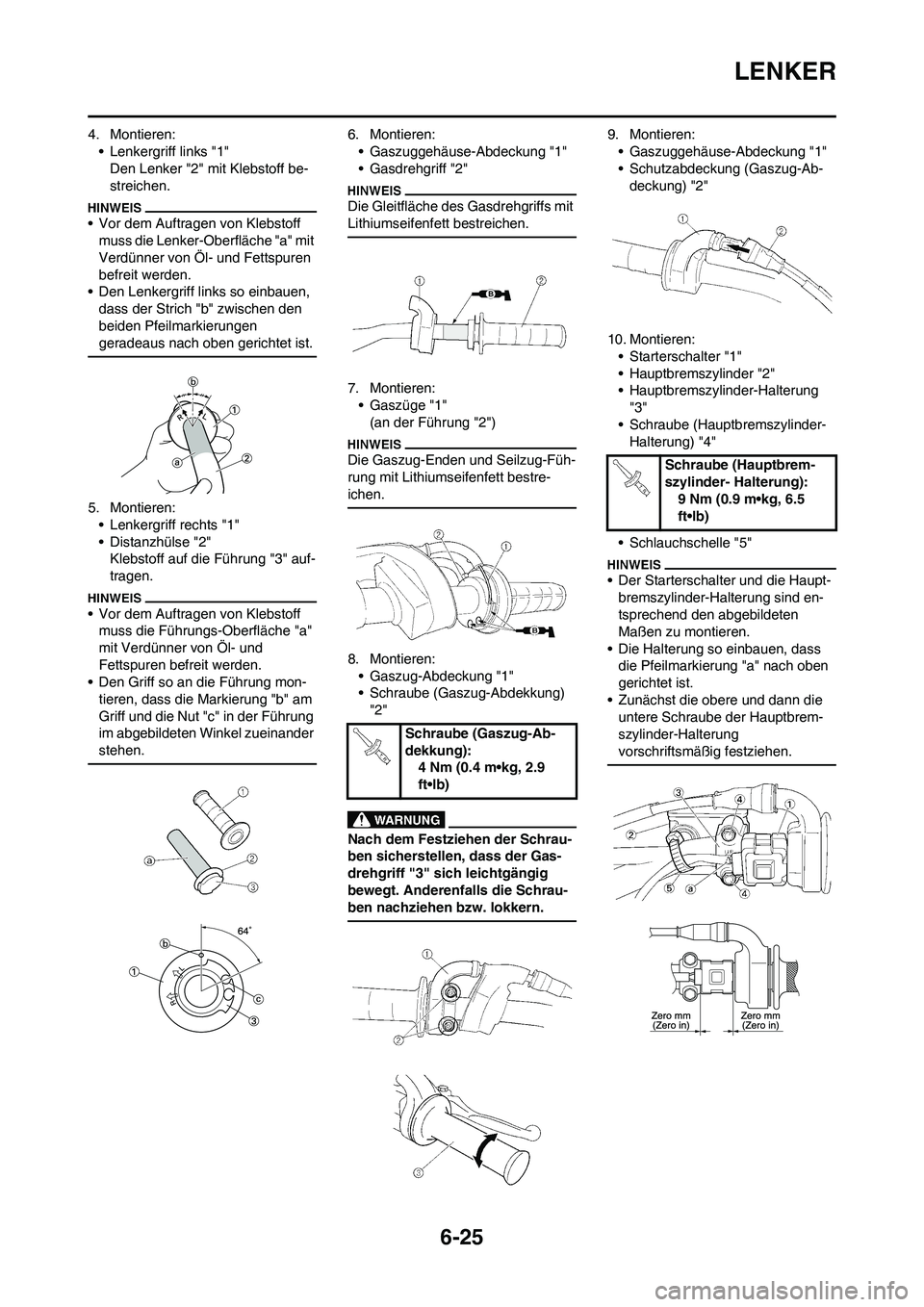 YAMAHA WR 450F 2010 Betriebsanleitungen (in German) 6-25
LENKER
4. Montieren:
• Lenkergriff links "1"
Den Lenker "2" mit Klebstoff be-
streichen.
• Vor dem Auftragen von Klebstoff
muss die Lenker-Oberfläche "a" mit
Verdünner von Öl- und Fettsp YAMAHA WR 450F 2010 Betriebsanleitungen (in German) 6-25
LENKER
4. Montieren:
• Lenkergriff links "1"
Den Lenker "2" mit Klebstoff be-
streichen.
• Vor dem Auftragen von Klebstoff
muss die Lenker-Oberfläche "a" mit
Verdünner von Öl- und Fettsp