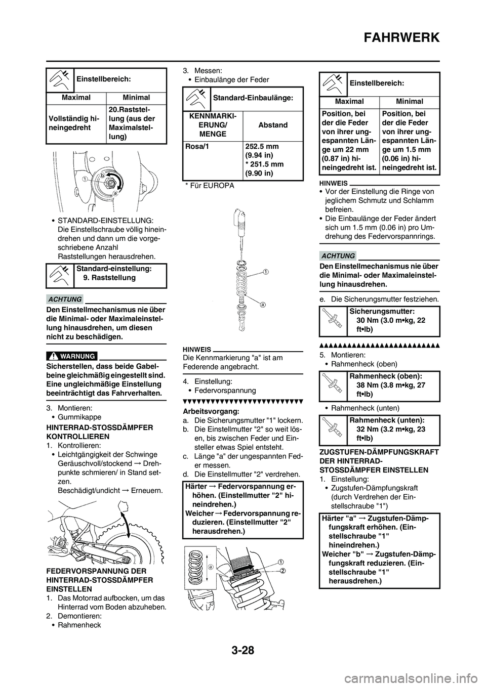 YAMAHA WR 450F 2010  Betriebsanleitungen (in German) 3-28
FAHRWERK
• STANDARD-EINSTELLUNG:
Die Einstellschraube völlig hinein-
drehen und dann um die vorge-
schriebene Anzahl 
Raststellungen herausdrehen.
Den Einstellmechanismus nie über 
die Minima